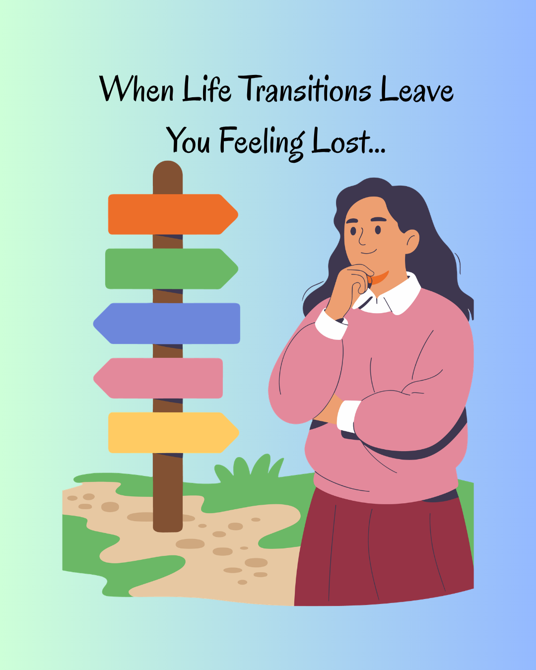 When Life Transitions Leave You Feeling Lost…