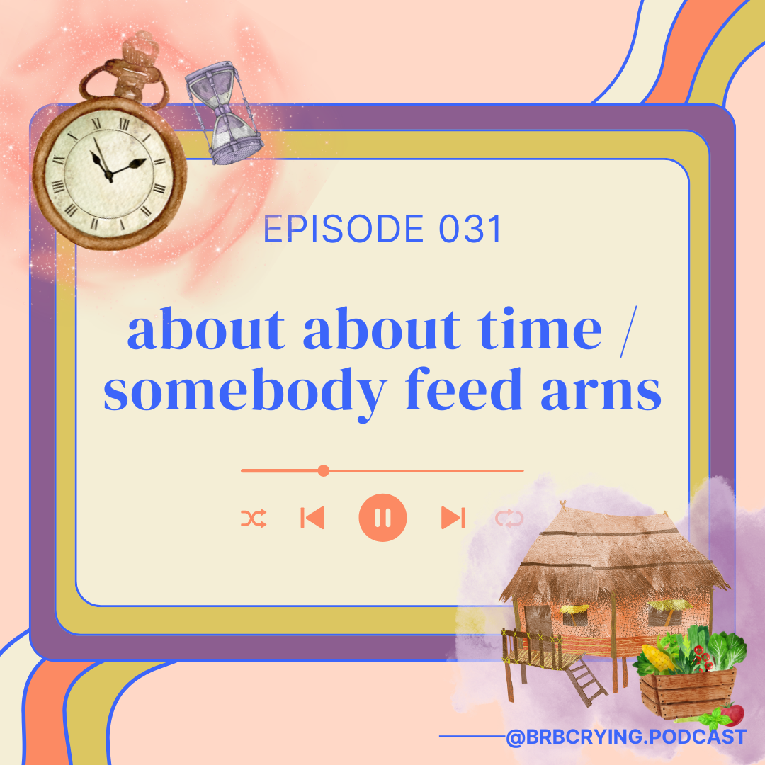 031: about about time / somebody feed arns