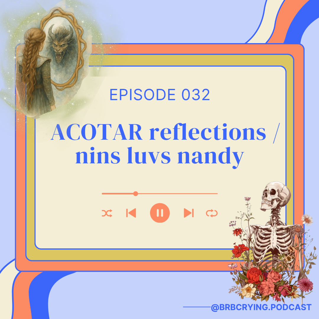 032: ACOTAR reflections / nins luvs nandy