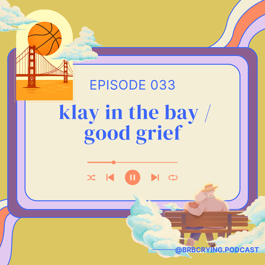 033: klay in the bay / good grief