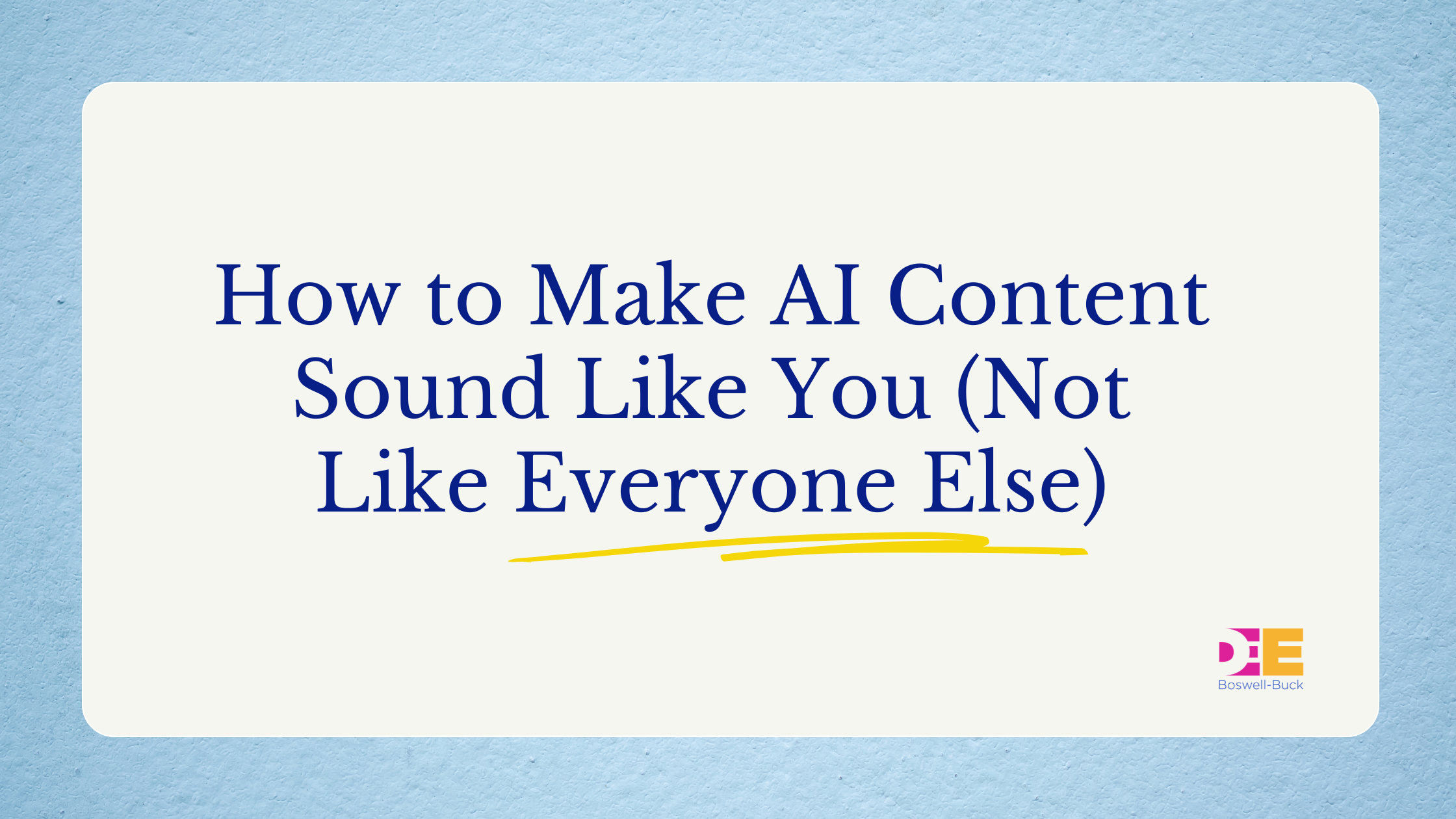 How to Make AI Content Sound Like You (Not Like Everyone Else)