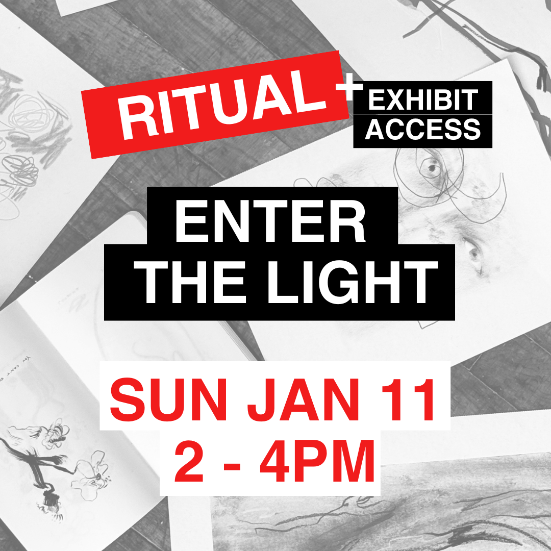 Hello To Who I Am Becoming: Ritual - Enter The Light - Sun. Jan 11, 2 - 4pm