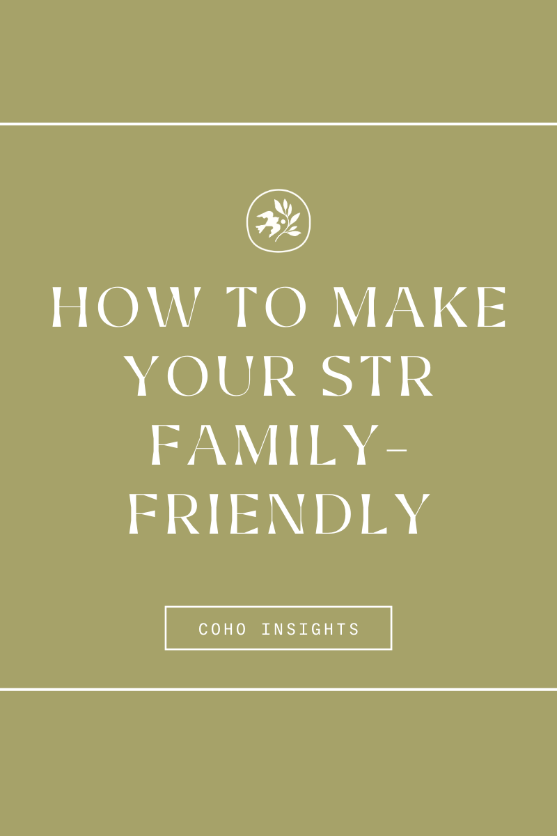 How to Make Your Short-Term Rental Family-Friendly