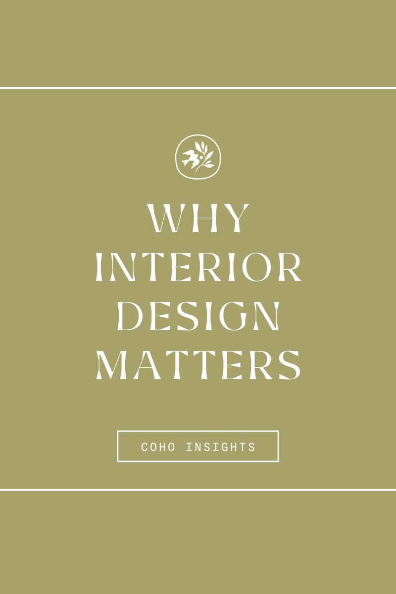 WHY INTERIOR DESIGN MATTERS