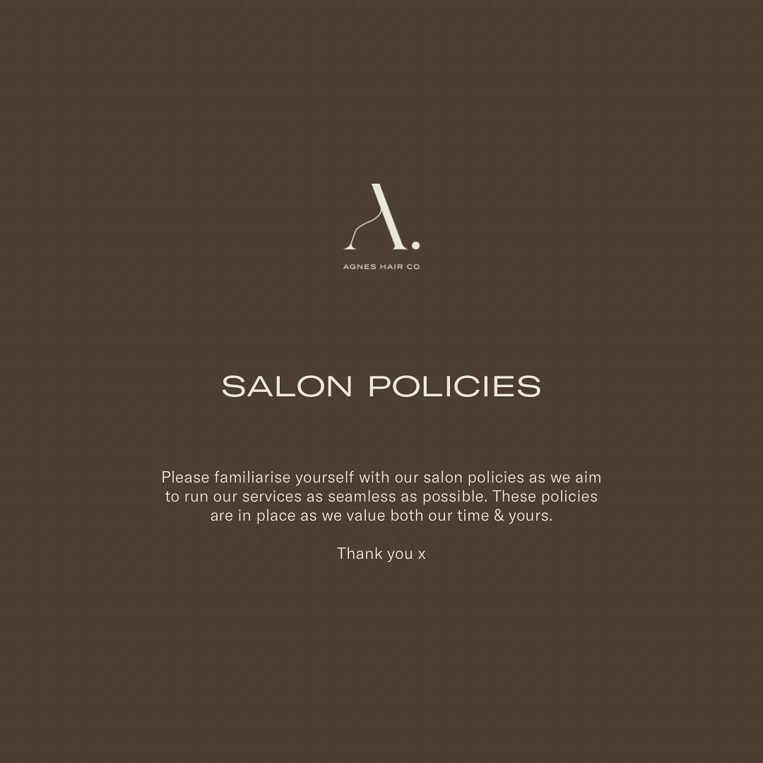 &bull; SALON POLICIES &bull;

#agneshairco #taturahairsalon #taturahairdresser