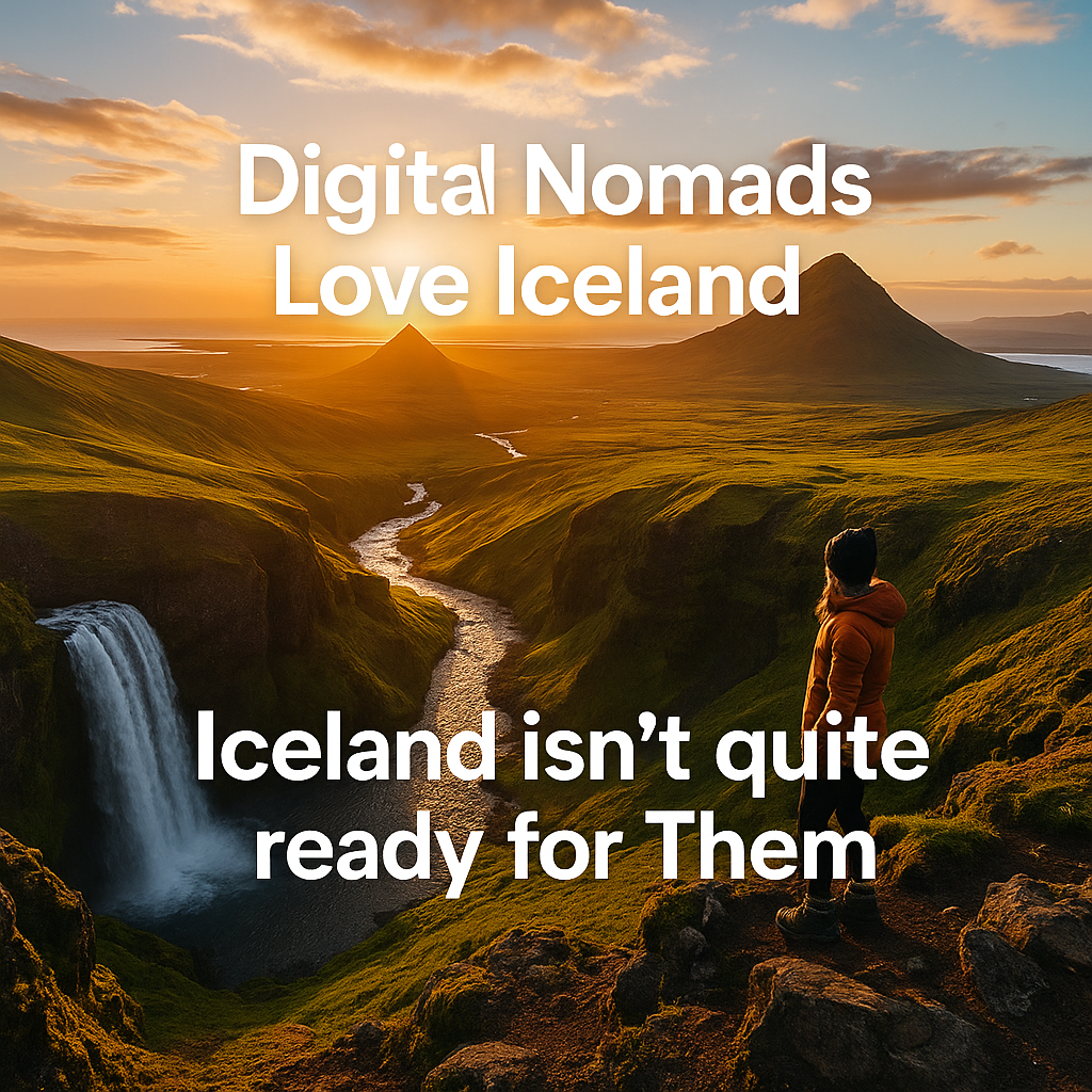 Digital Nomads Love Iceland. Iceland Isn’t Quite Ready for Them.