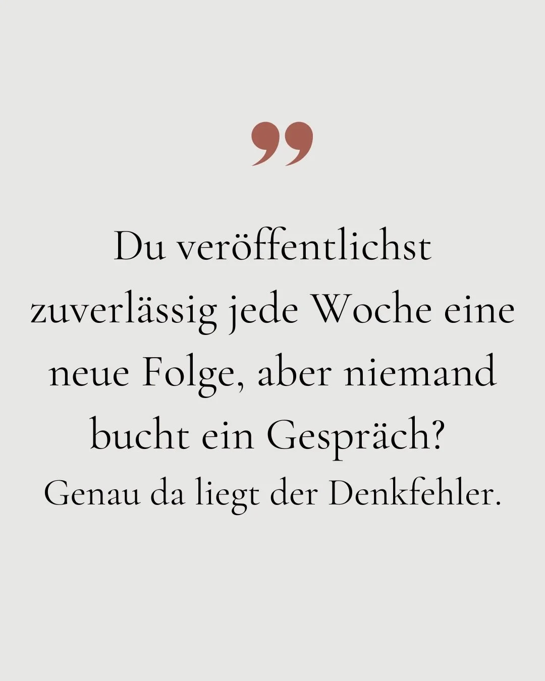 Du bringst regelm&auml;&szlig;ig Folgen raus. Und trotzdem kommt nach jeder Folge nur ein Kompliment, nie eine Anfrage.

Es liegt nicht an dir, sondern am Folgen-Typ

Es gibt 5 Folgentypen, die zuverl&auml;ssig Anfragen ausl&ouml;sen. 

Ich hab sie f
