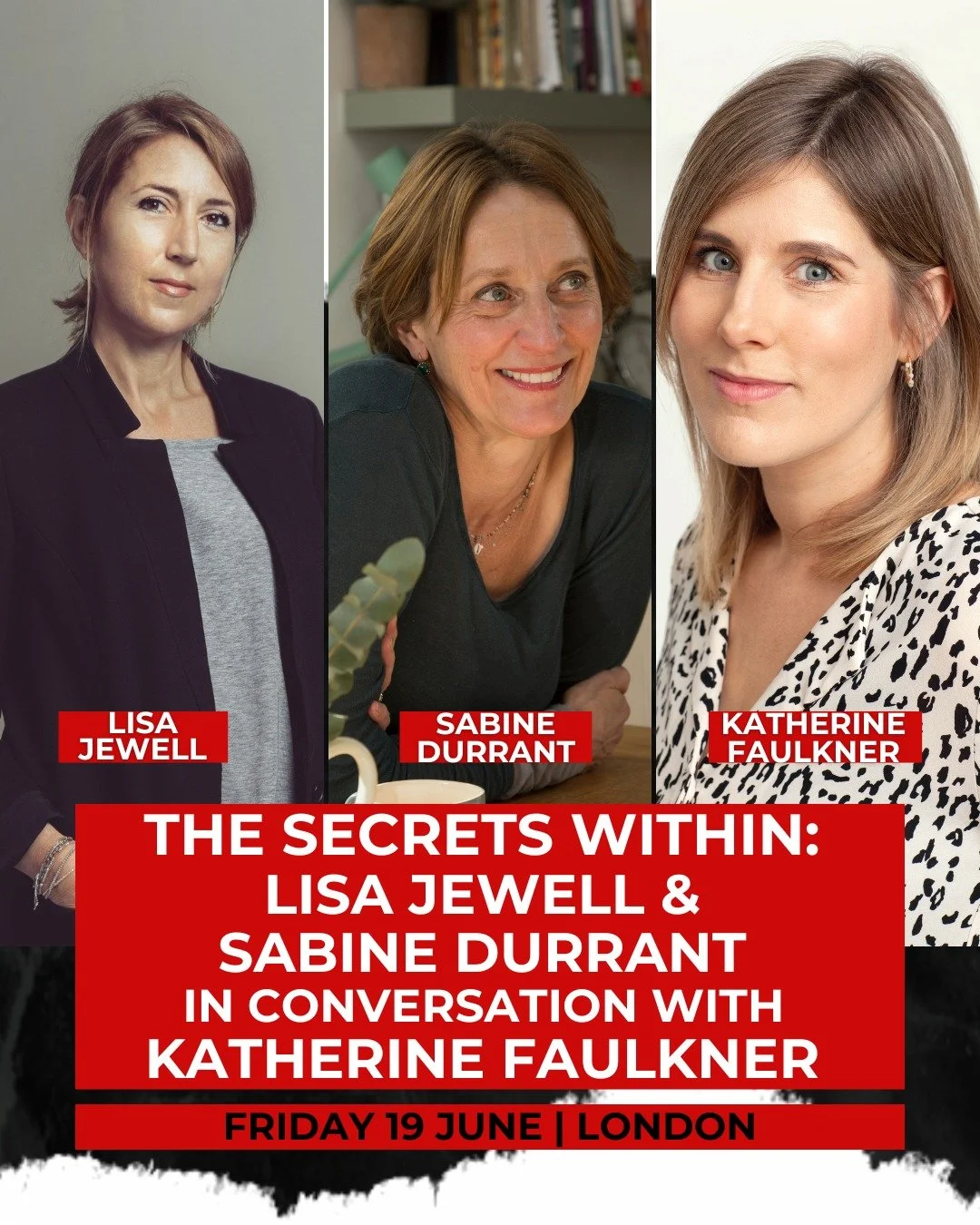 The Secrets Within 🤫: Bestselling authors Lisa Jewell  and Sabine Durrant in conversation with Katherine Faulkner about the appeal of psychological suspense fiction in the domestic sphere, locations influencing the characters within and their secret