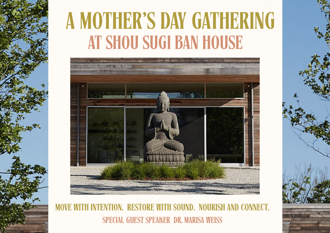 FITIZENS FIT + ZEN — A MOTHER'S DAY GATHERING AT Shou Sugi Ban House