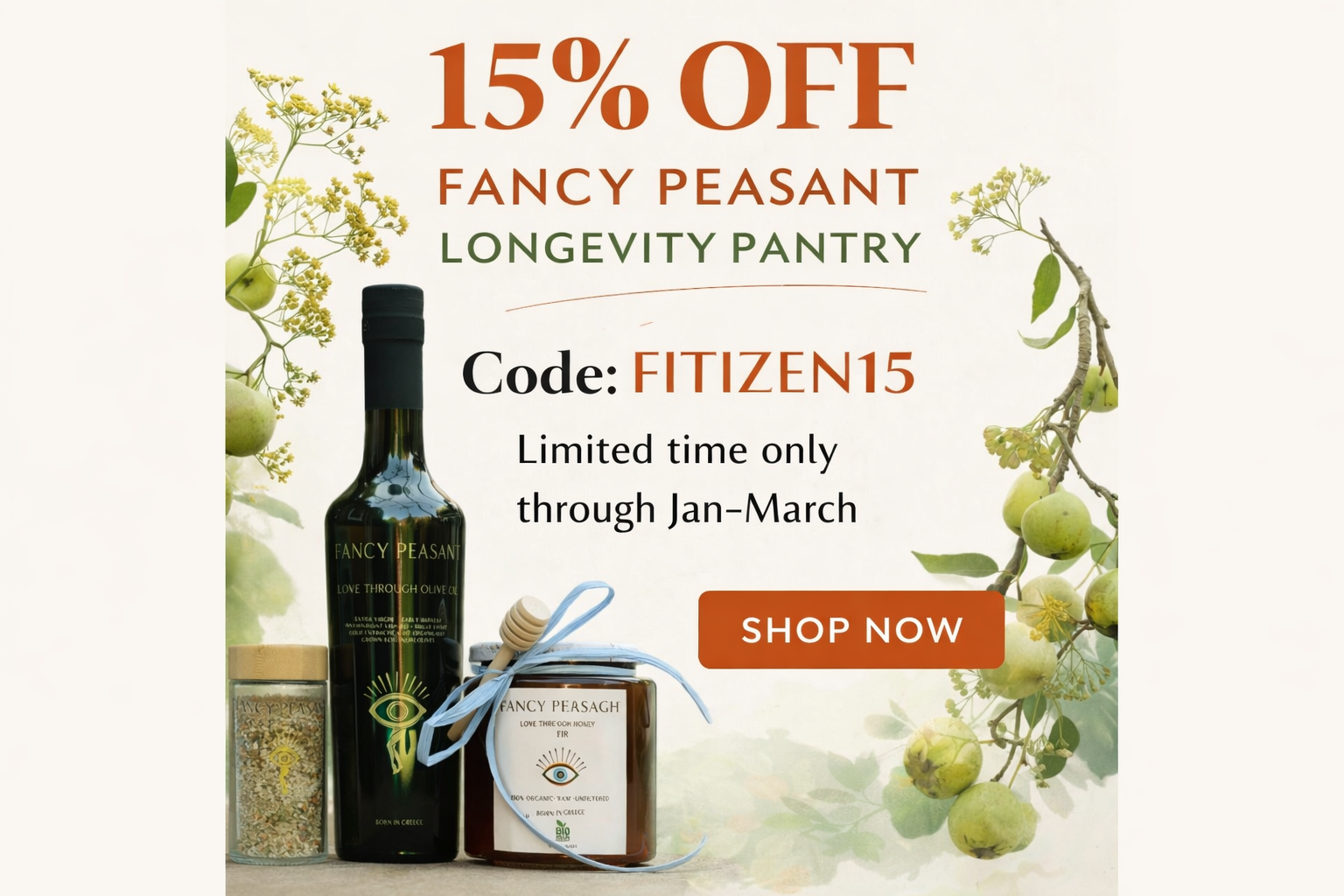 A promotional advertisement offering 15% off on Fancy Peasant Longevity Pantry products, including a bottle of olive oil and jars, with a discount code FITIZEN15 for limited time through January to March, featuring decorative branches with green apples and leaves.