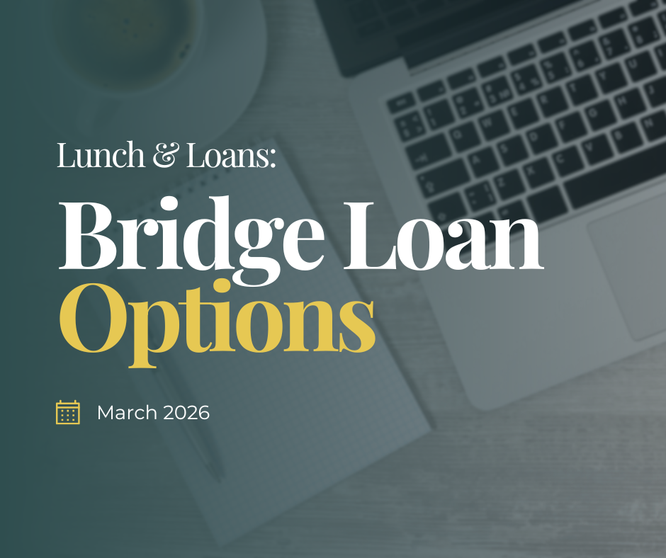 Lunch &amp; Loans: Bridge Loan Options