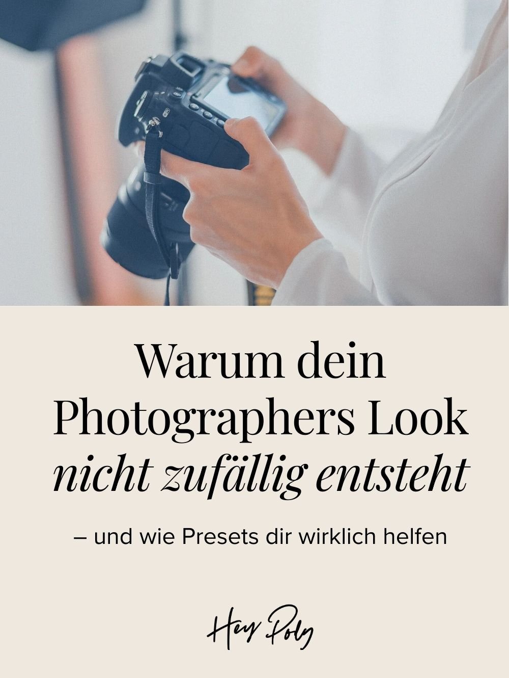 Warum dein Photographers Look nicht zufällig entsteht