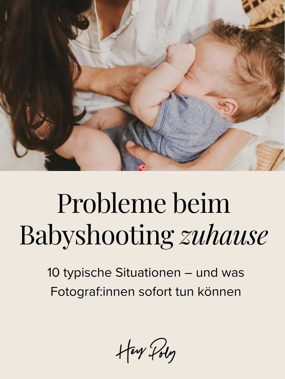 Probleme beim Babyshooting: 10 typische Situationen – und was sofort hilft