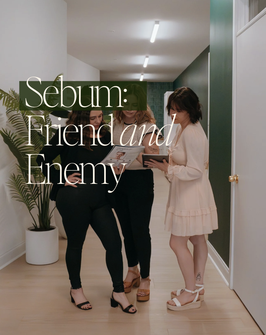 Sebum: Friend and Enemy