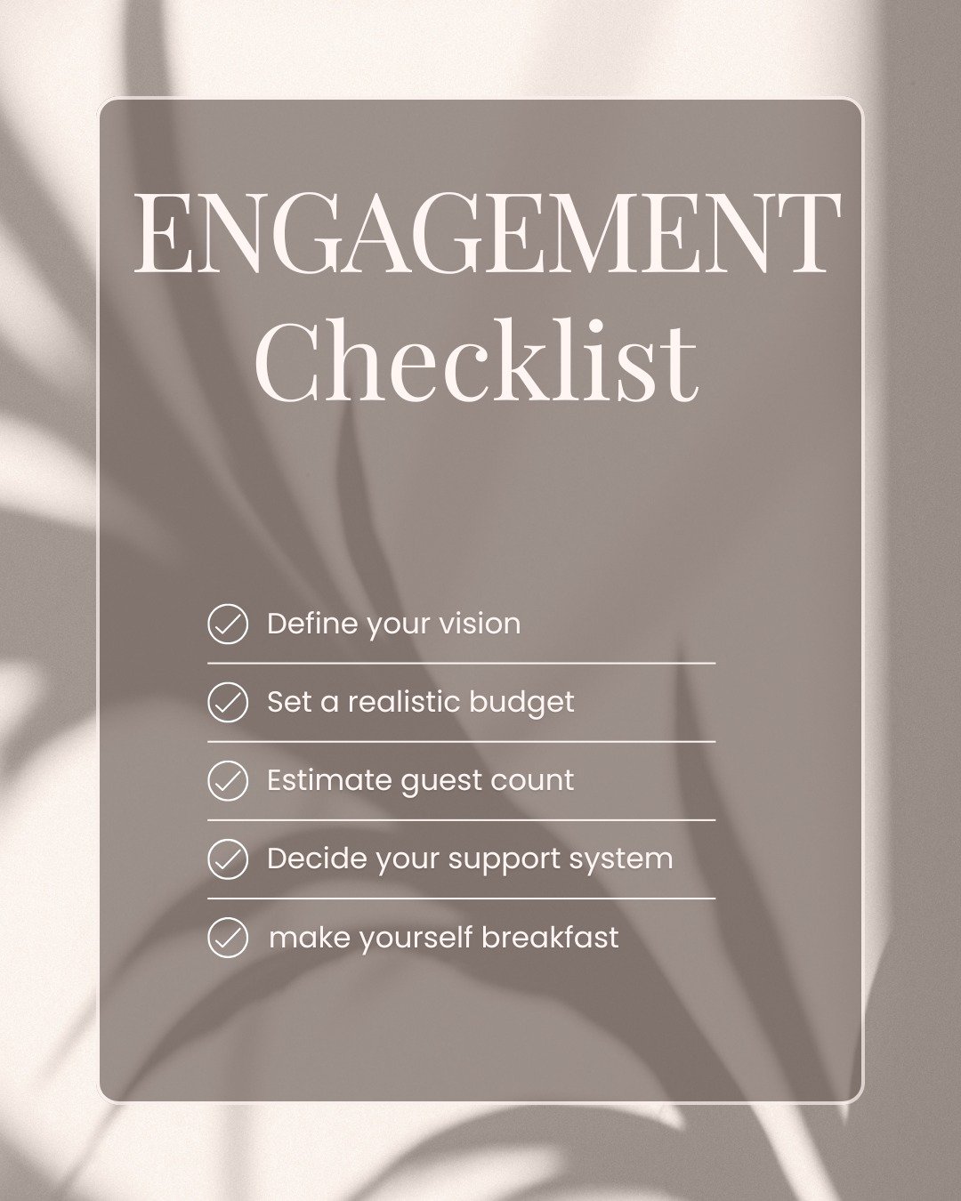 A simple engagement-season checklist:
✔️ Vision &amp; priorities
✔️ Budget range
✔️ Guest count estimate
✔️ Support system

Start here &mdash; everything else follows.