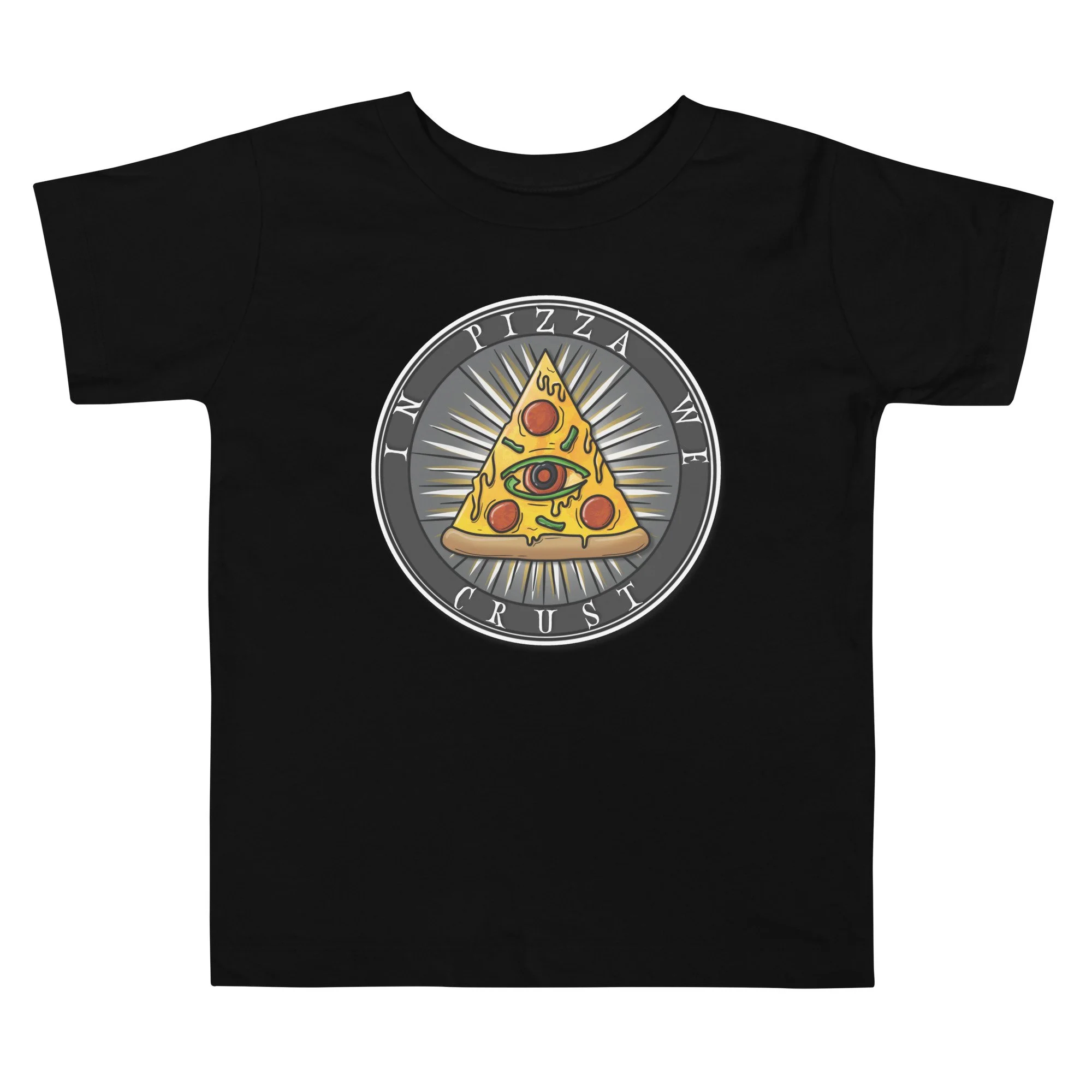 black T-shirt with "in pizza we crust" graphic with an eye on a slice of pizza