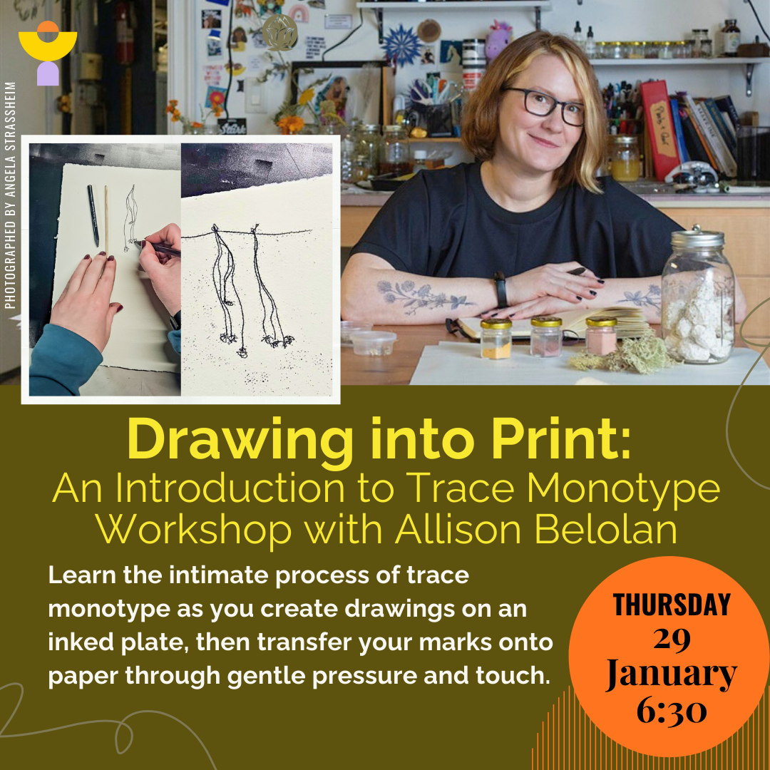 Workshop promotional image showing hands drawing on an inked plate and instructor Allison Belolan at her studio workspace with natural materials and printmaking supplies.