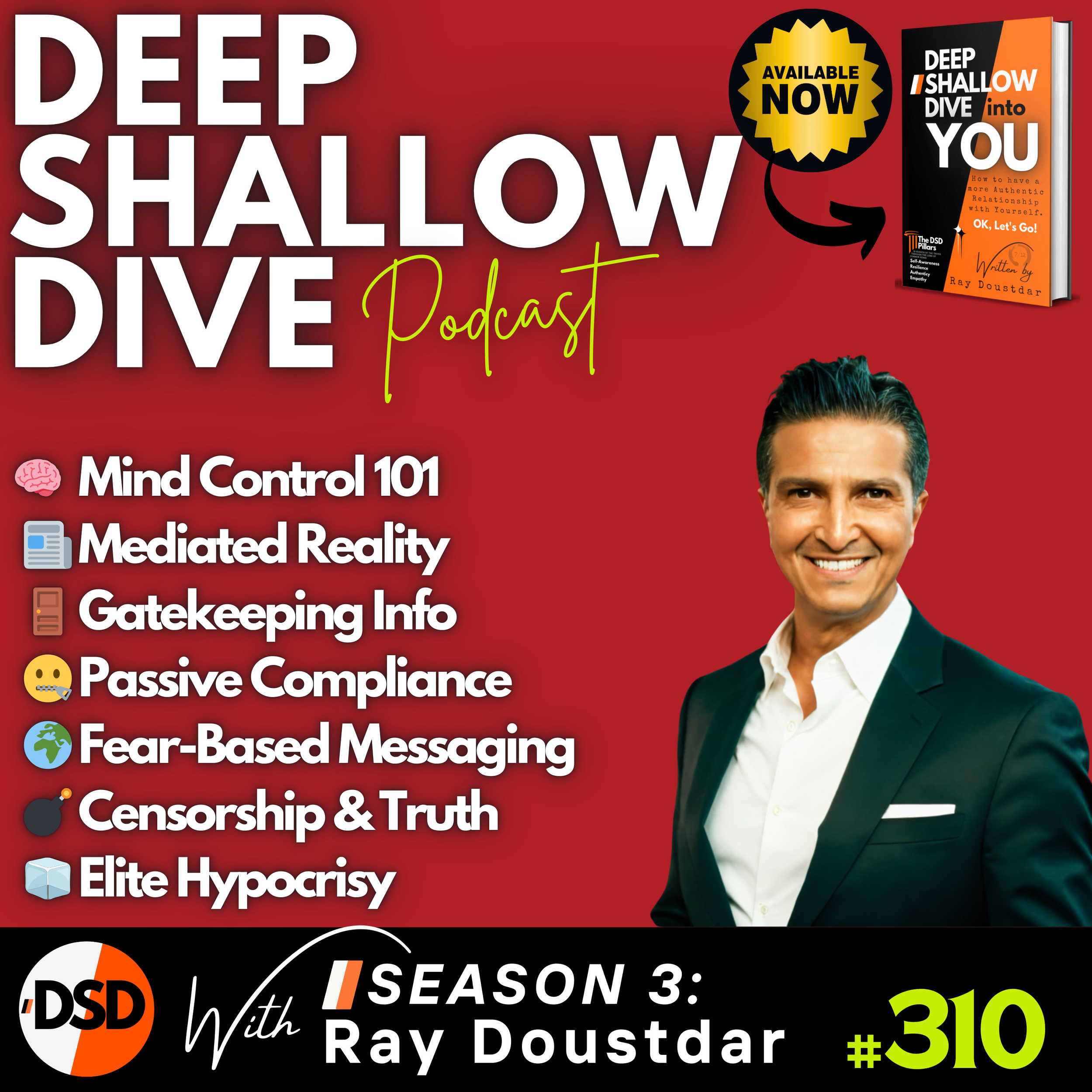 EP#310 | DSD Podcast: Manufacturing Consent — You’re Being Played 🧠📺