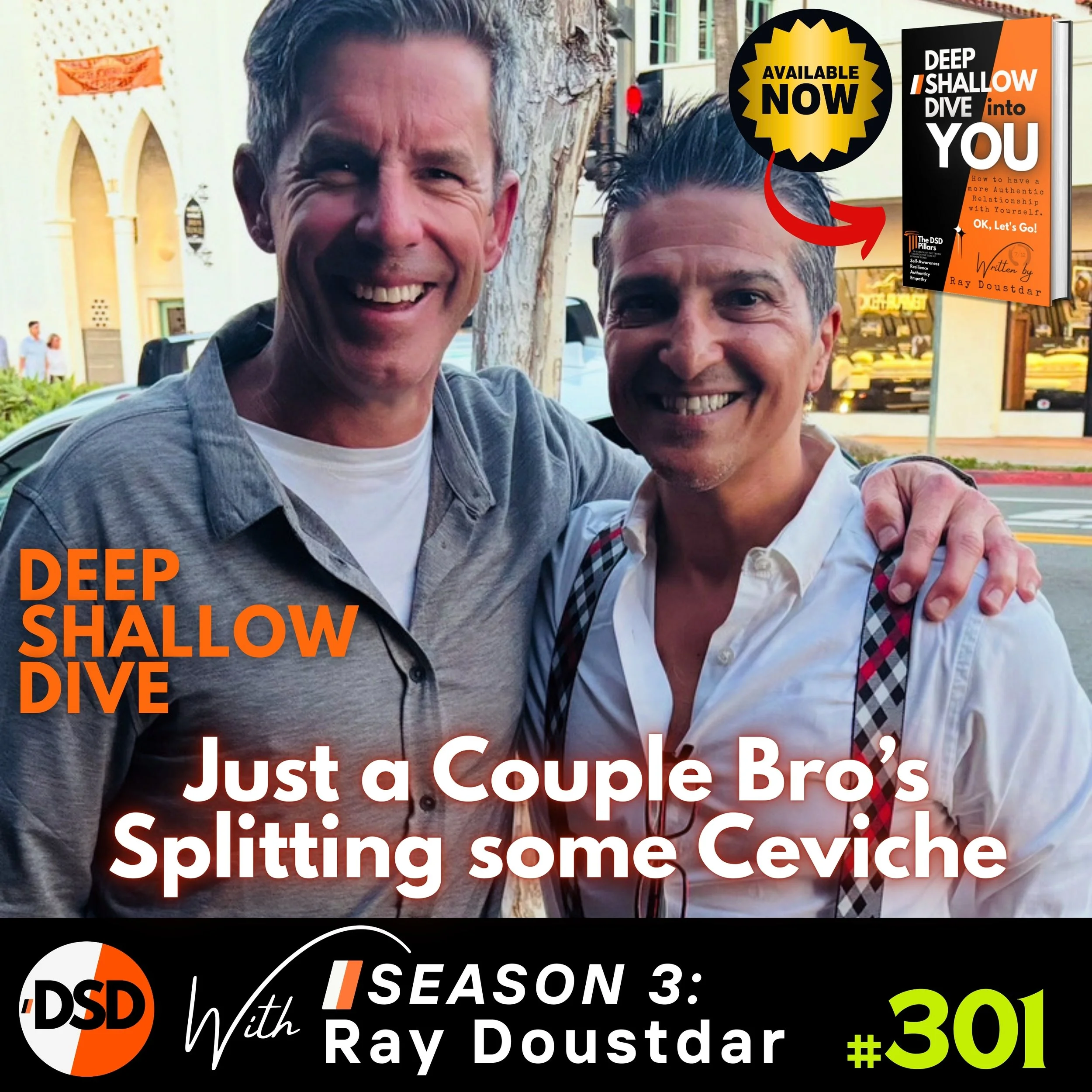 EP#301 | DSD Podcast: Friends, Personal Growth, and Splitting Ceviche with Shane Wetmore