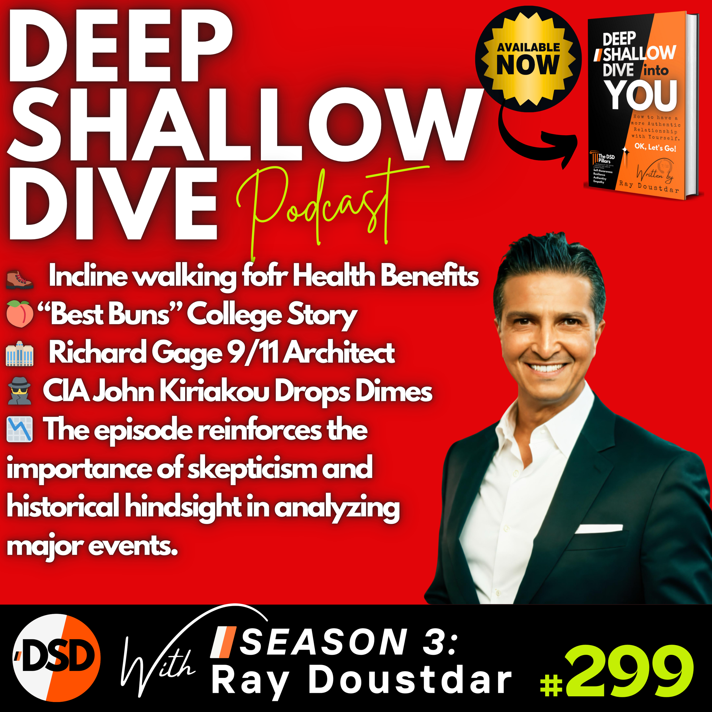 EP#299 | DSD Podcast: Incline Walking, CIA Whistleblowers &amp; 9/11 Red Flags