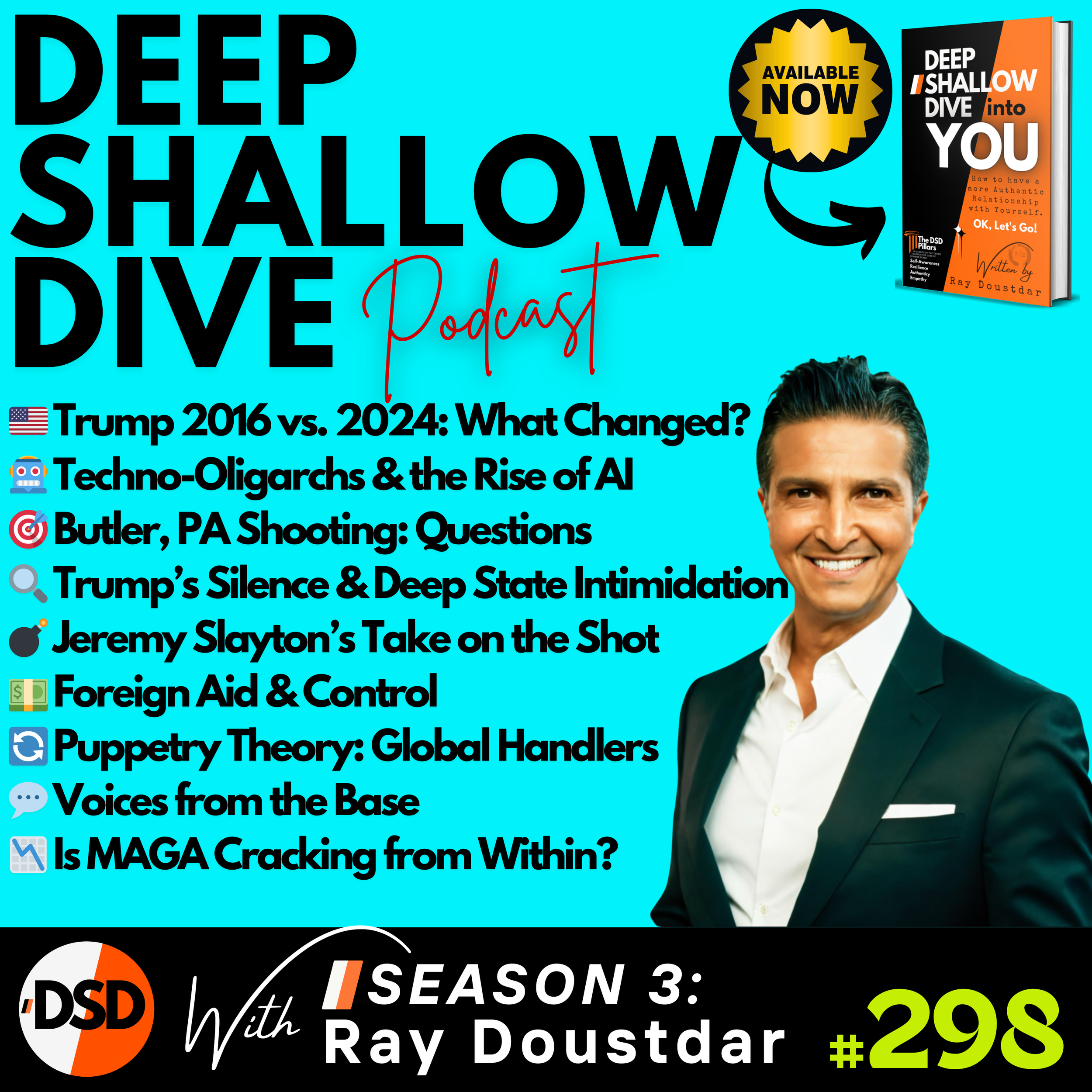 EP#298 | DSD Podcast: Is Trump Still Trump? The Deep State, Puppetry &amp; Cracks in the MAGA Wall