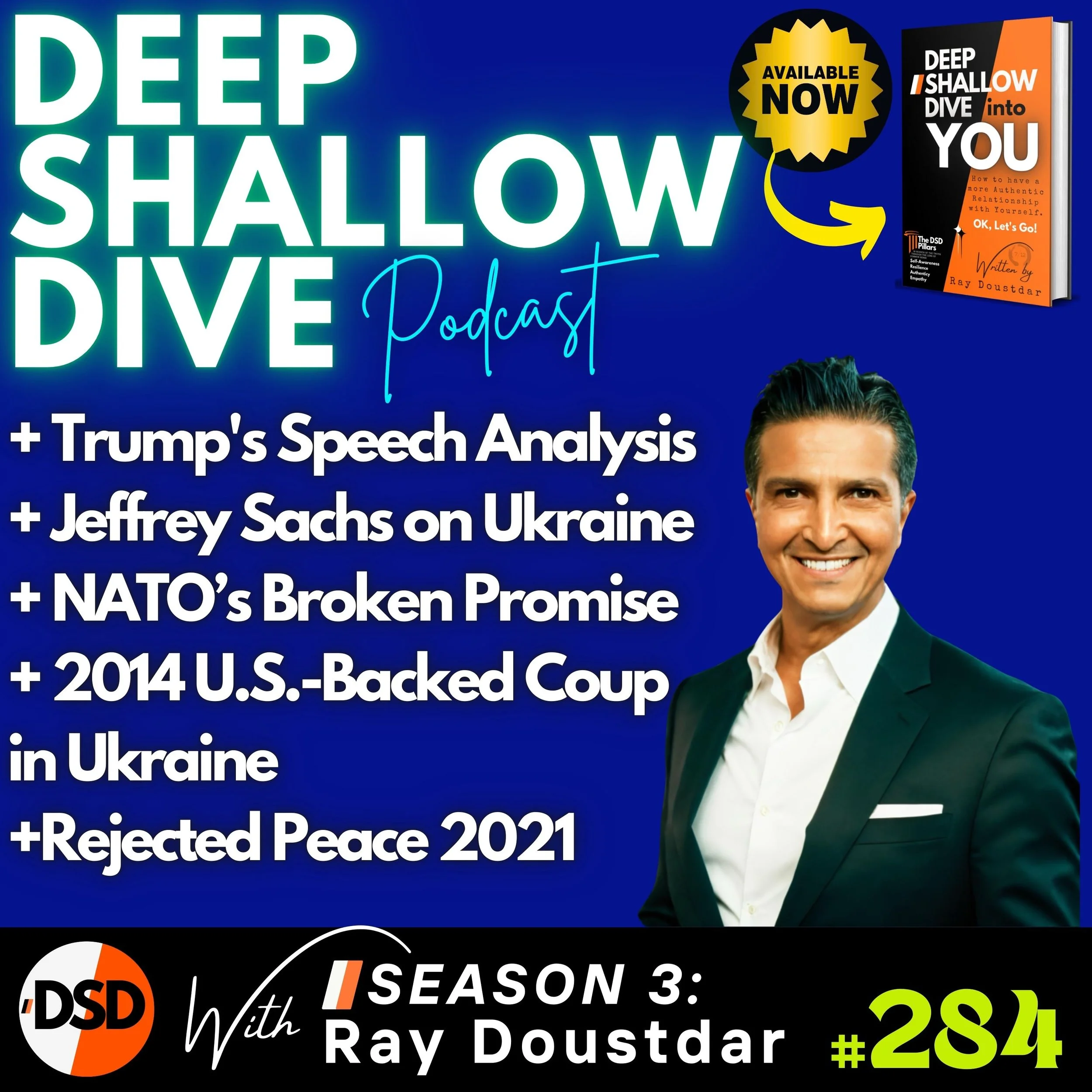 EP#284 | DSD | Trump's Speech &amp; Jeffrey Sachs on Ukraine, NATO &amp; U.S. Foreign Policy