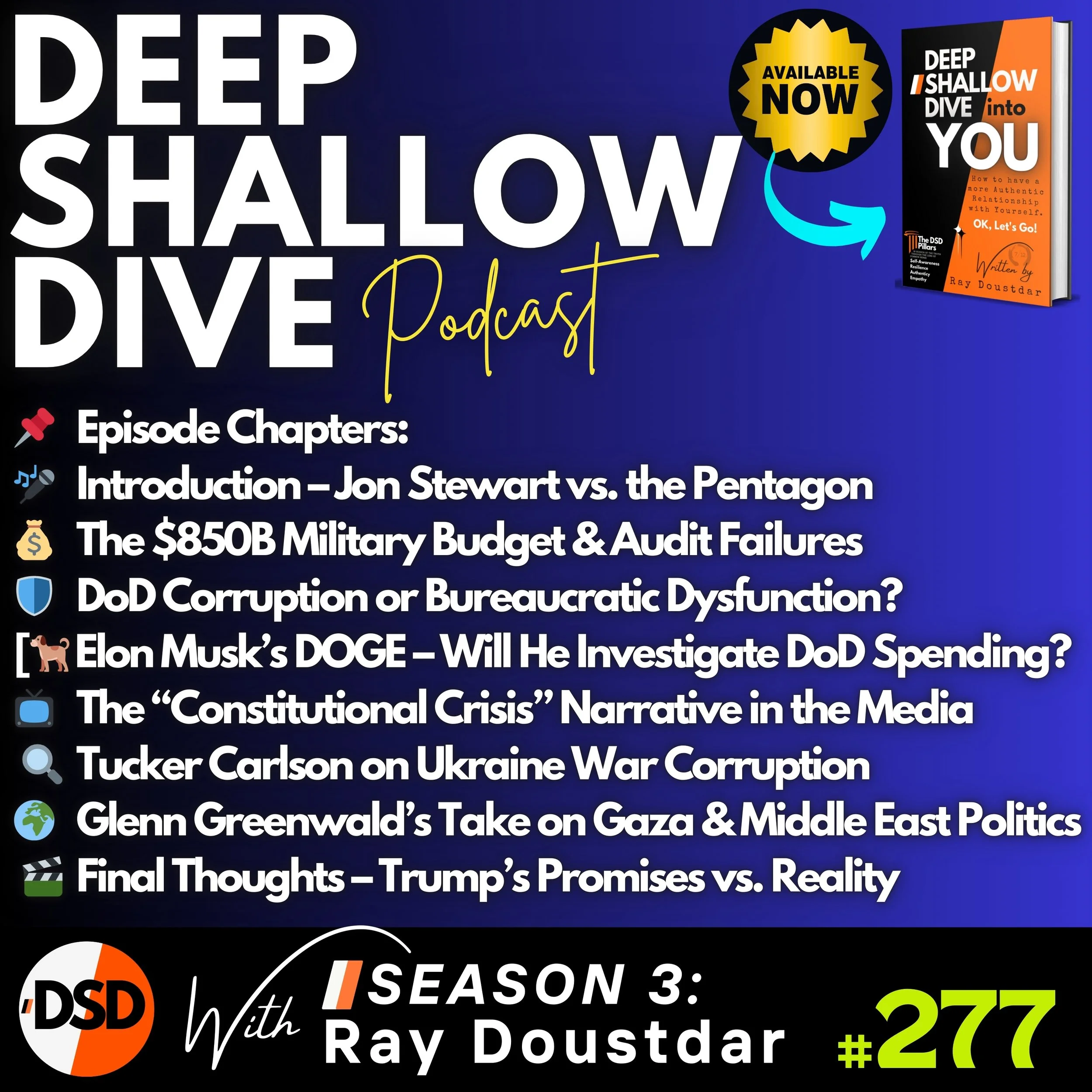 EP#277 | DSD | Jon Stewart, Elon’s Doge, Pentagon Waste &amp; Tucker’s Ukraine Reality