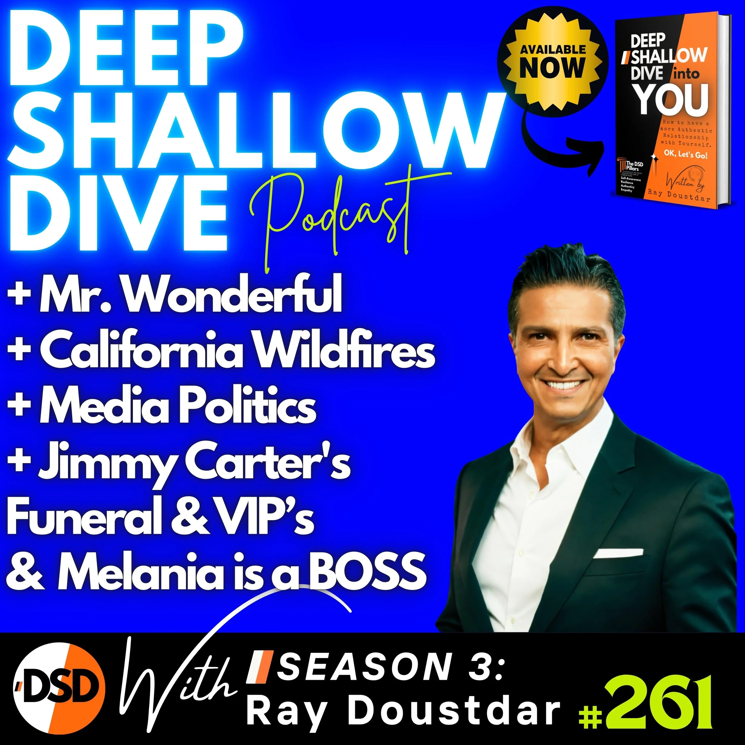 EP#261 | DSD | Mr. Wonderful, California Wildfires, Media Politics &amp; Jimmy Carter’s Funeral