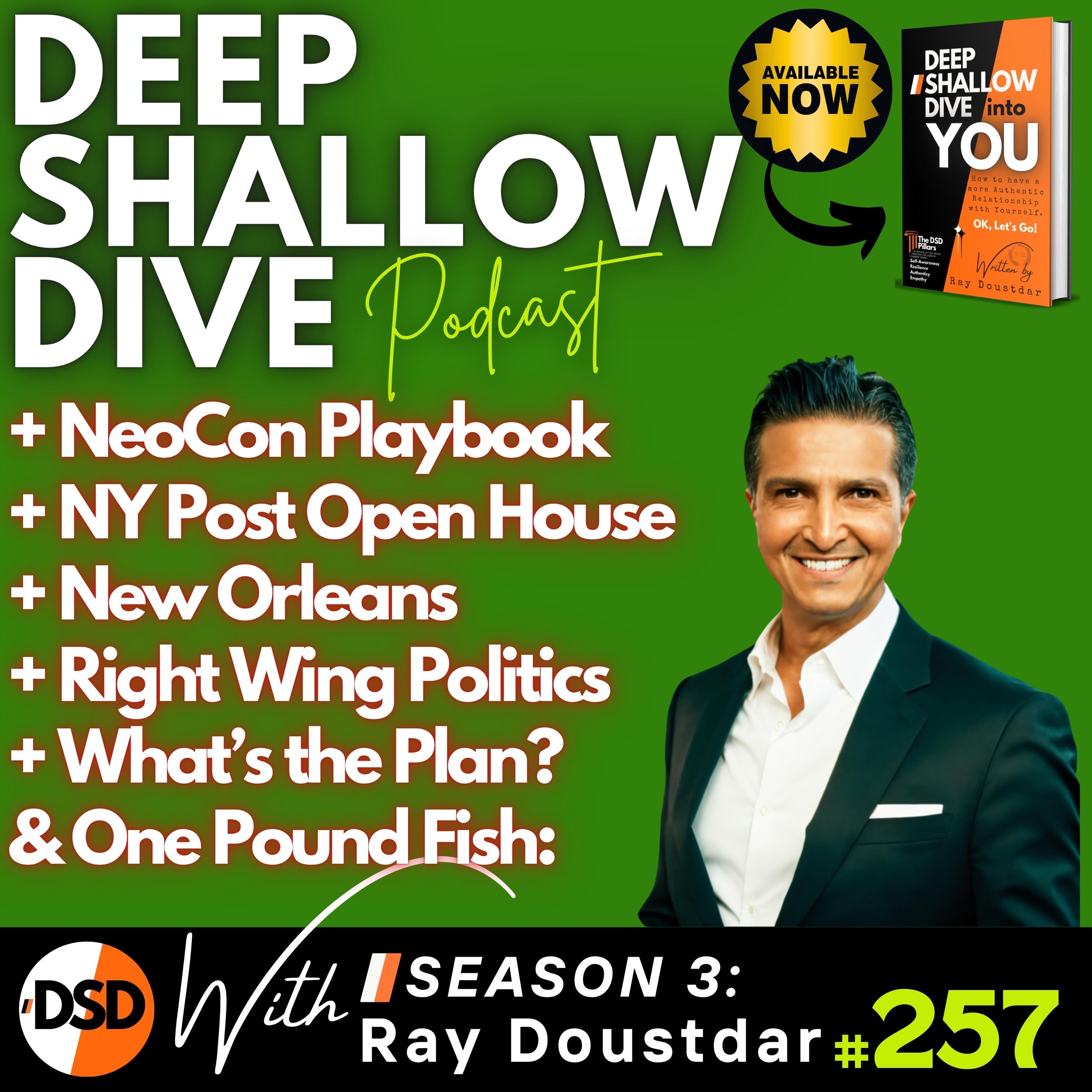 EP#257 | DSD | NeoCon Playbook, NY Post, New Orleans, Right Wing Politics &amp; One Pound Fish
