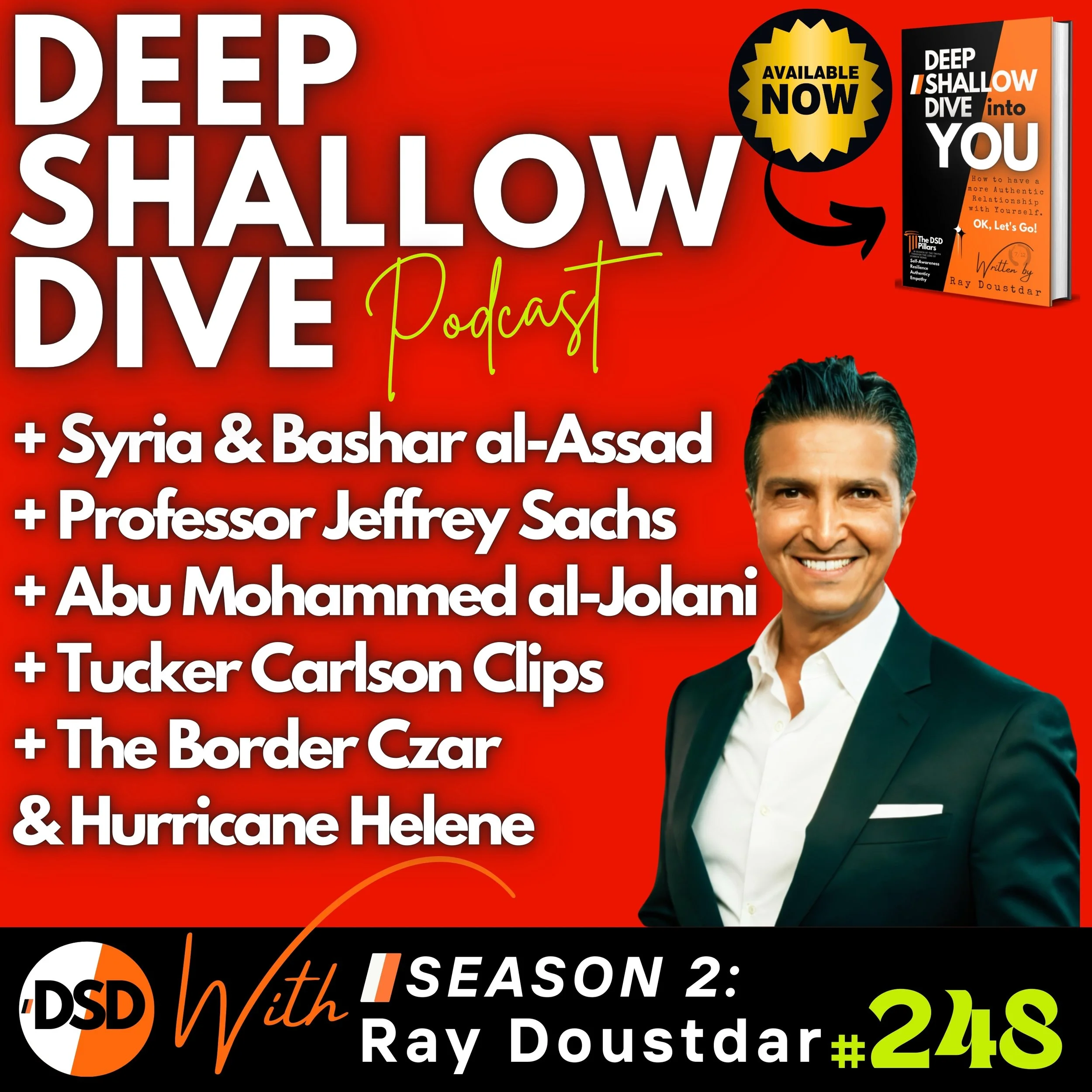 EP#248 | DSD Podcast: Syria, Jeffrey Sachs, Al Jelani, Tucker, Border Crisis &amp; Hurricane Helene