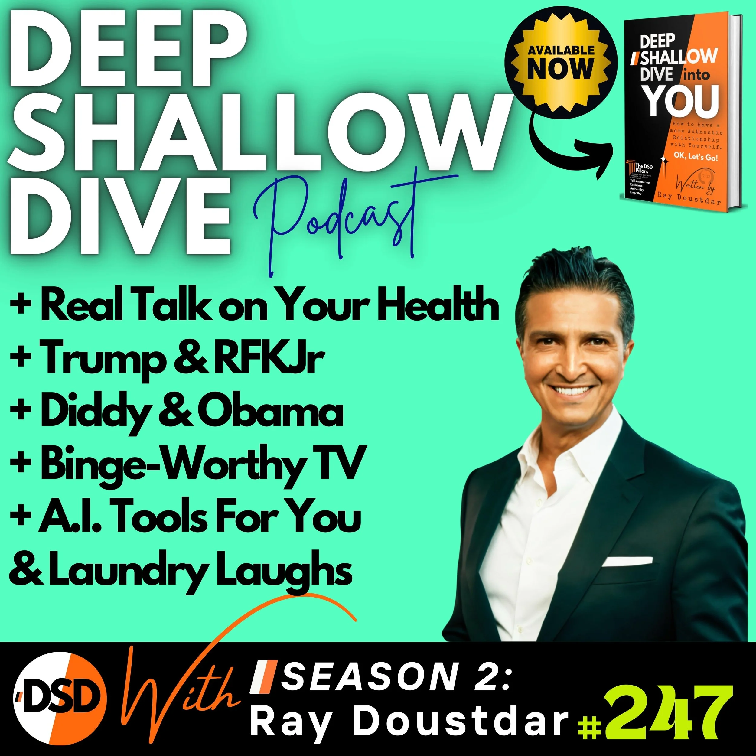EP#247 | DSD | Real Talk, Trump &amp; RFK Jr, Diddy &amp; Obama, Binge-Worthy TV, AI, and Laundry Laughs