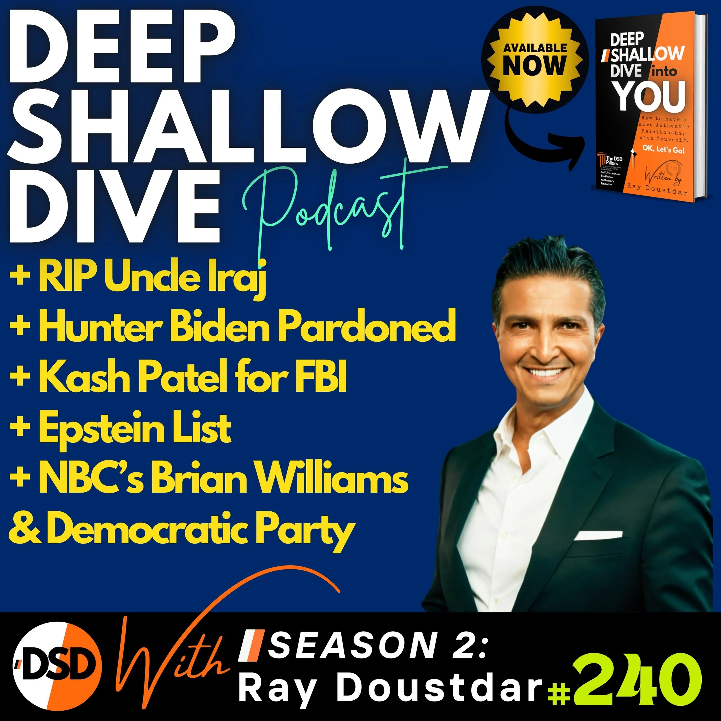 EP#240 | DSD | Honoring My Uncle, Biden Pardons Hunter, Cash Patel &amp; The Epstein List, and Democrat Disarray