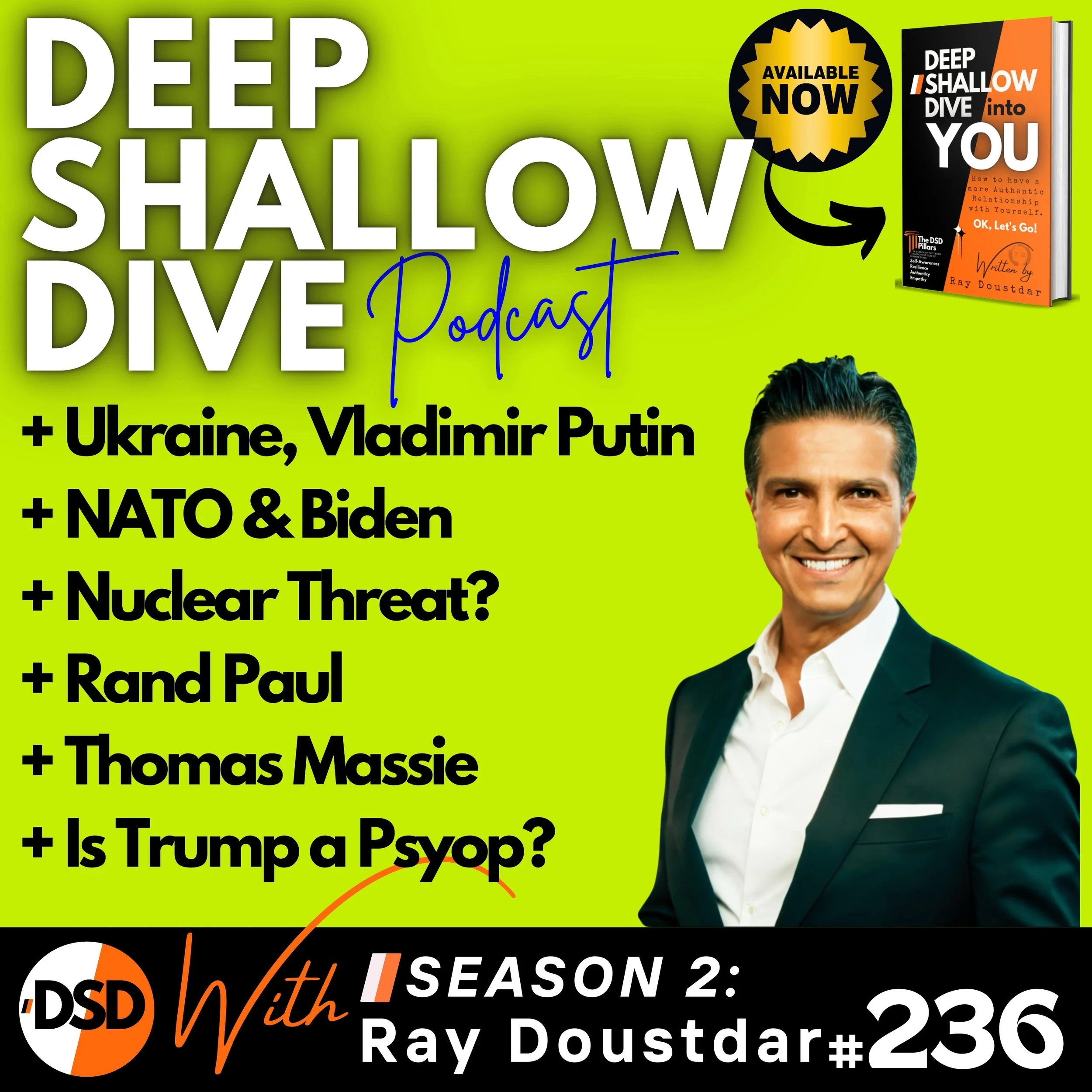 EP#236 | DSD | Nuance: Ukraine, Vladimir Putin, NATO, WEF, Snowden &amp; Assange