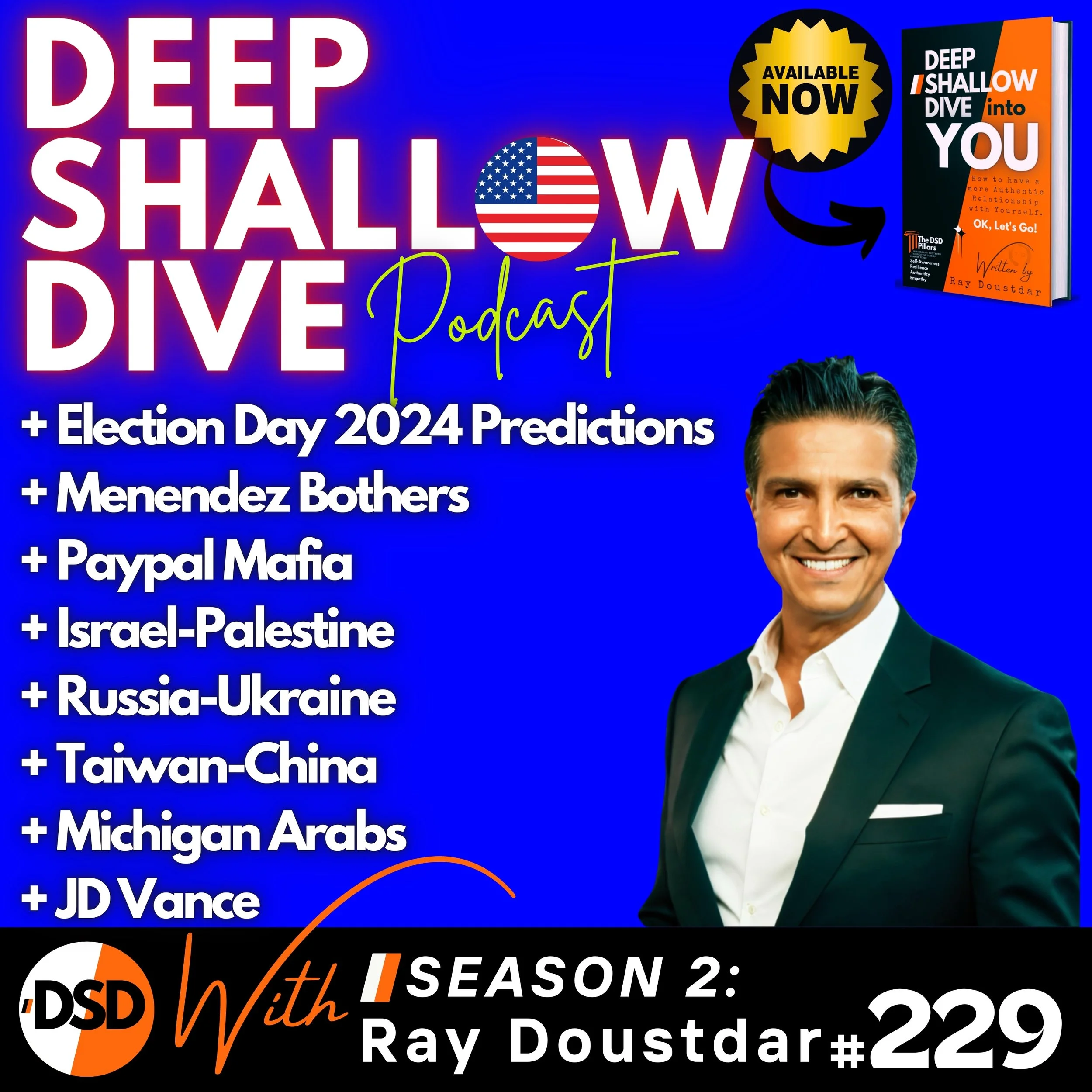 EP#229 | DSD | Election Day Predictions, Arab-American Shift, PayPal Mafia, and Common Sense Politics