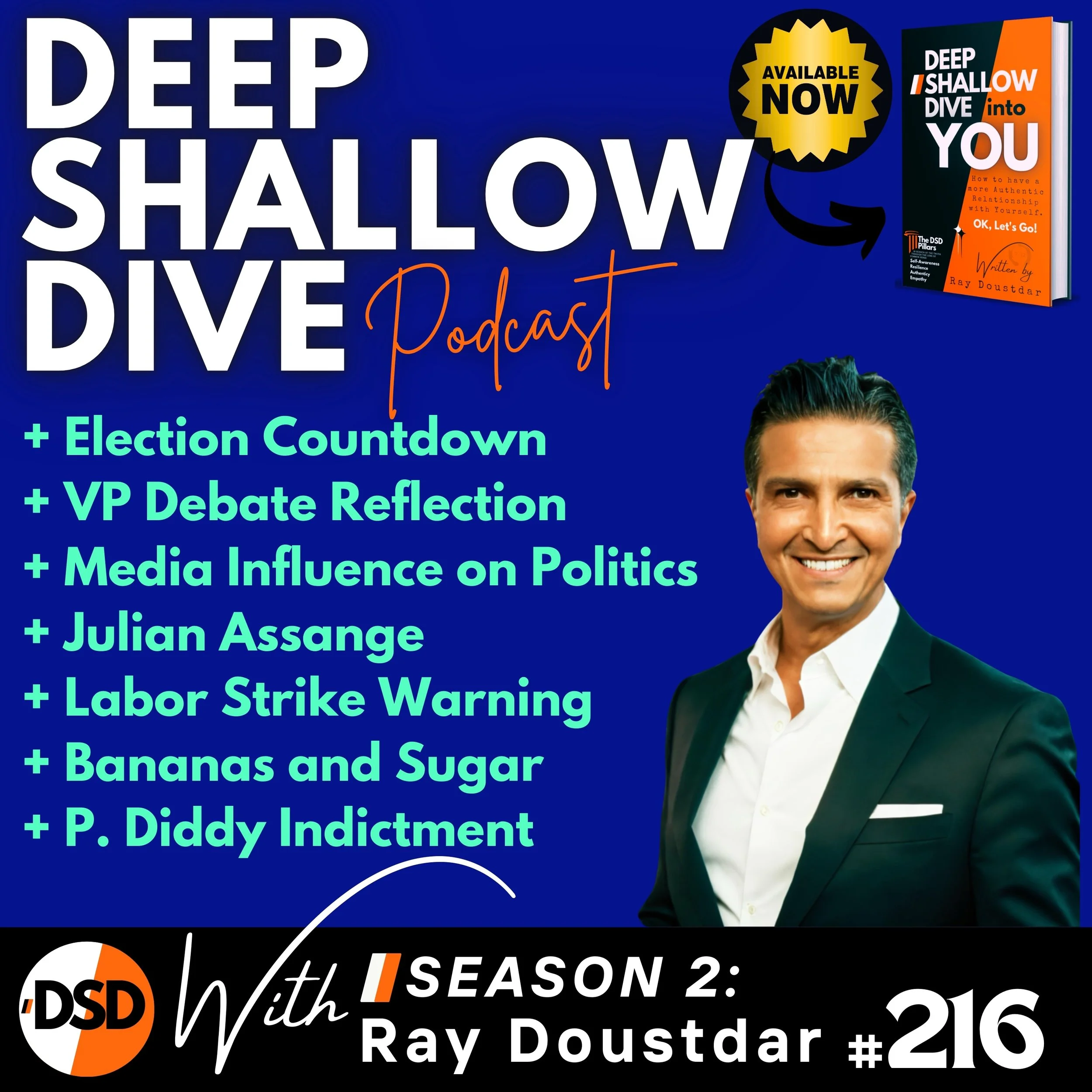 EP#216 | DSD | 30 Days Out, Media Influence, Bananas, Assange, &amp; Diddy Indictment