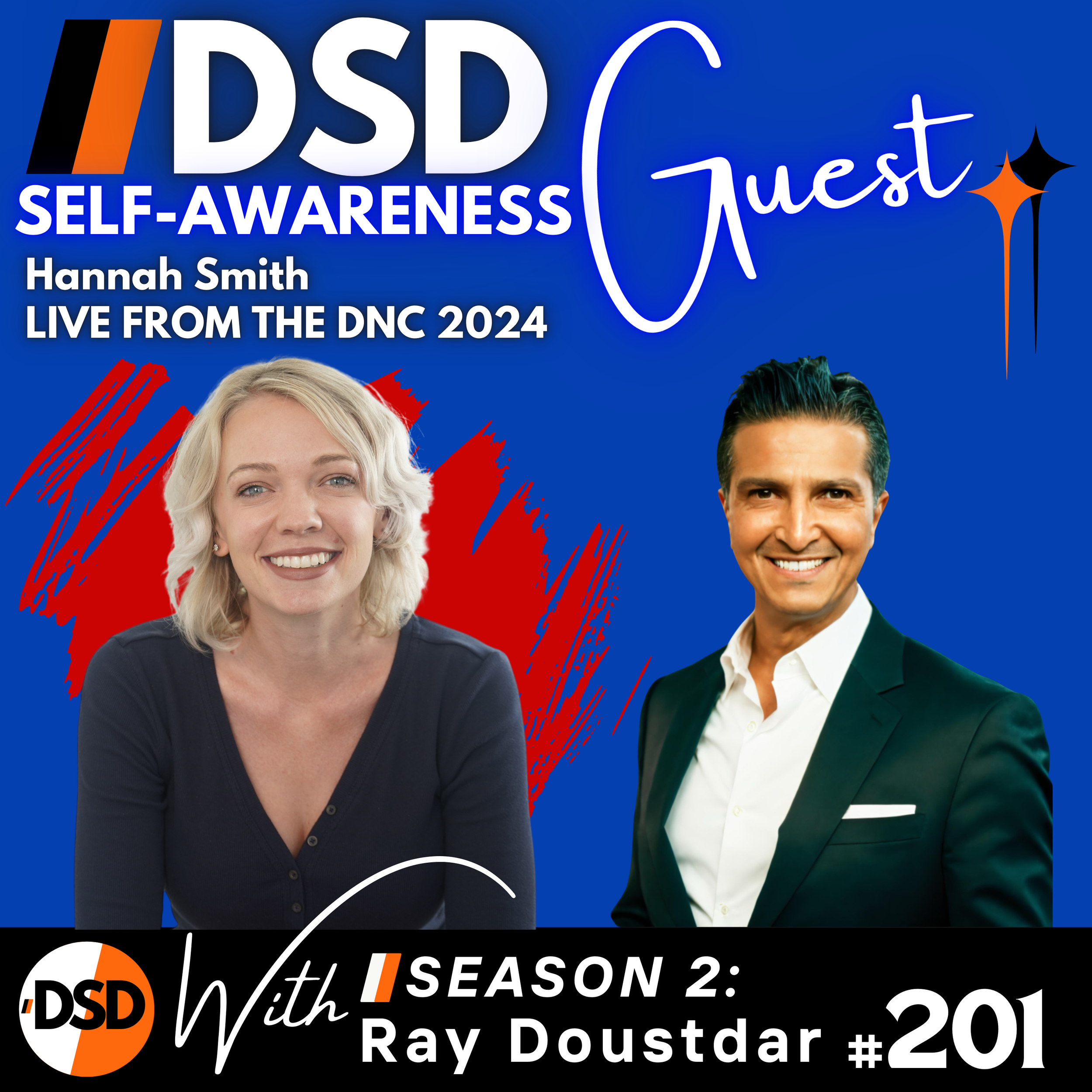 EP#201 | DSD | Birthday Wisdom, Political Wake-Ups &amp; Hannah Smith Reports from the DNC