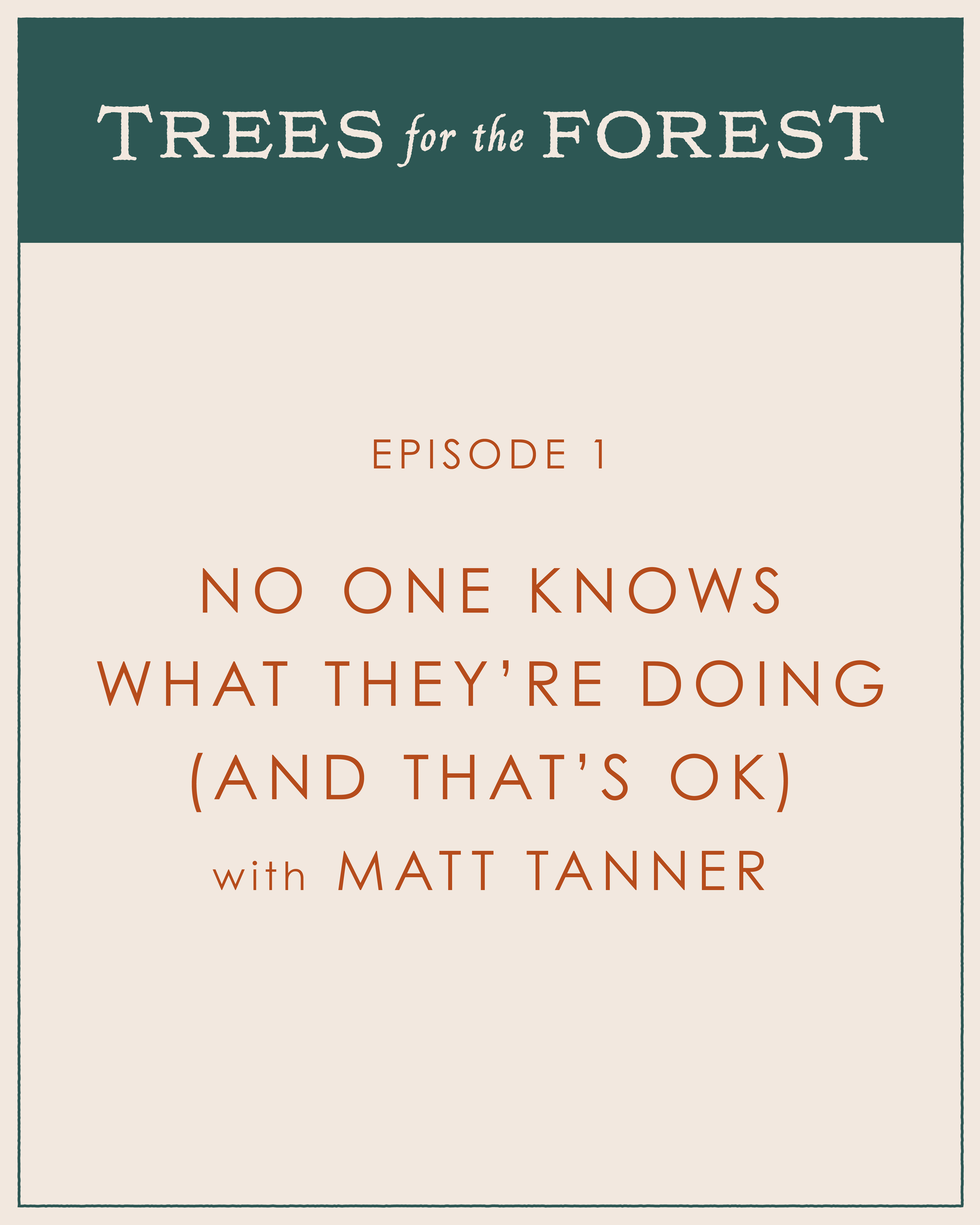 no one knows what they’re doing (and that’s okay) … with matt tanner