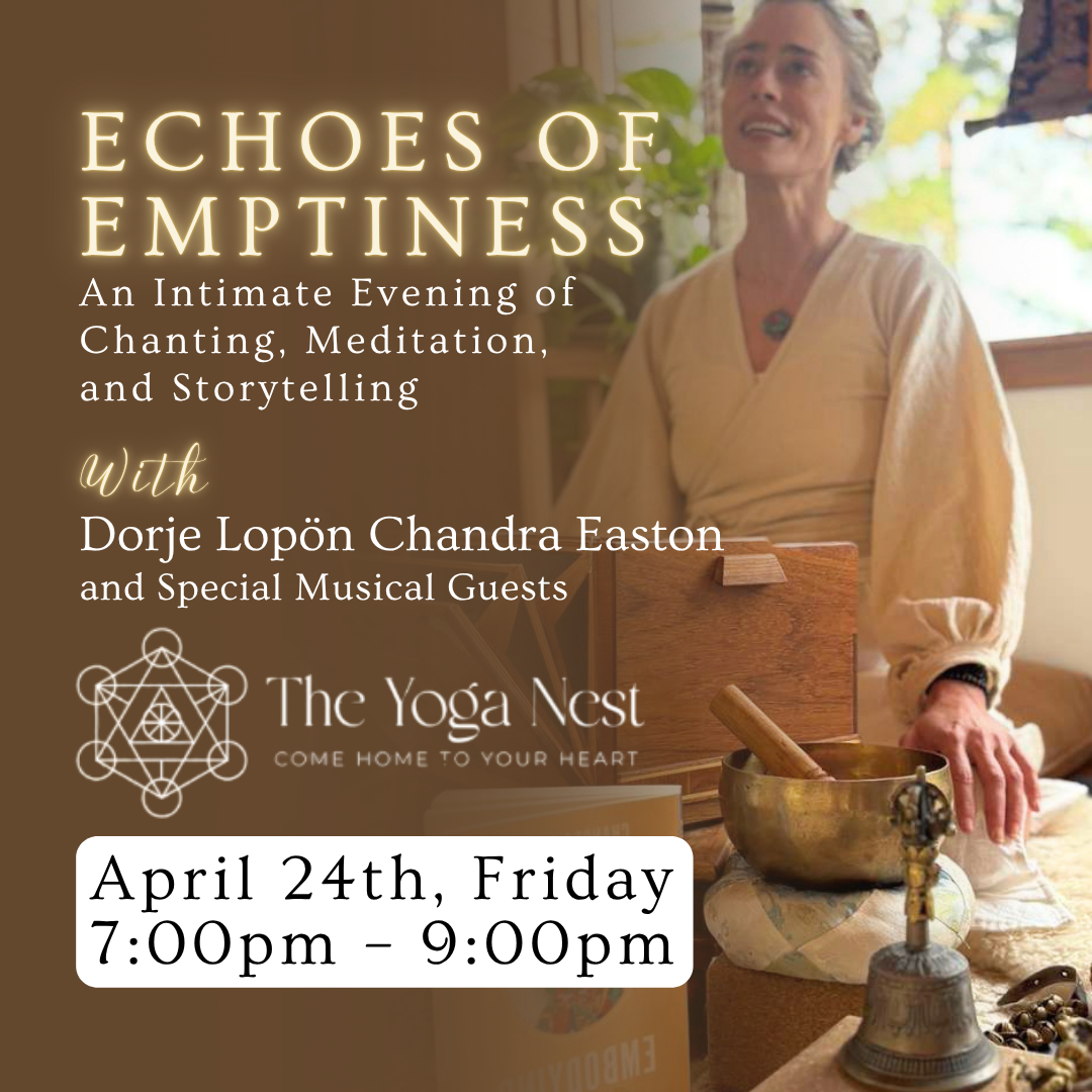 Echoes of Emptiness: An Intimate Chanting, Meditation, and Storytelling