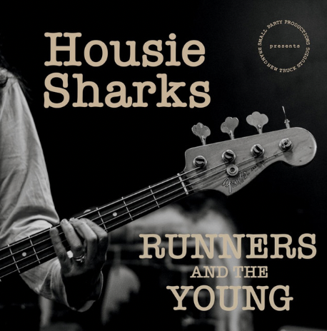 Runners and the Young, Housie Sharks: Recorded, Produced