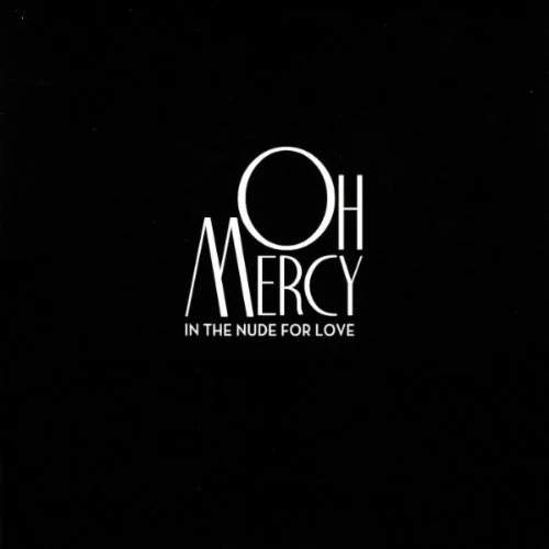 Oh Mercy, In The Nude For Love: Musician