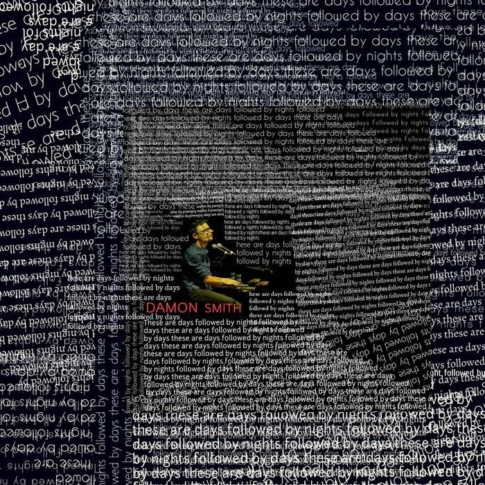 Damon Smith, These Are Days Followed By Nights Followed By Days Followed By Nights: Mixed