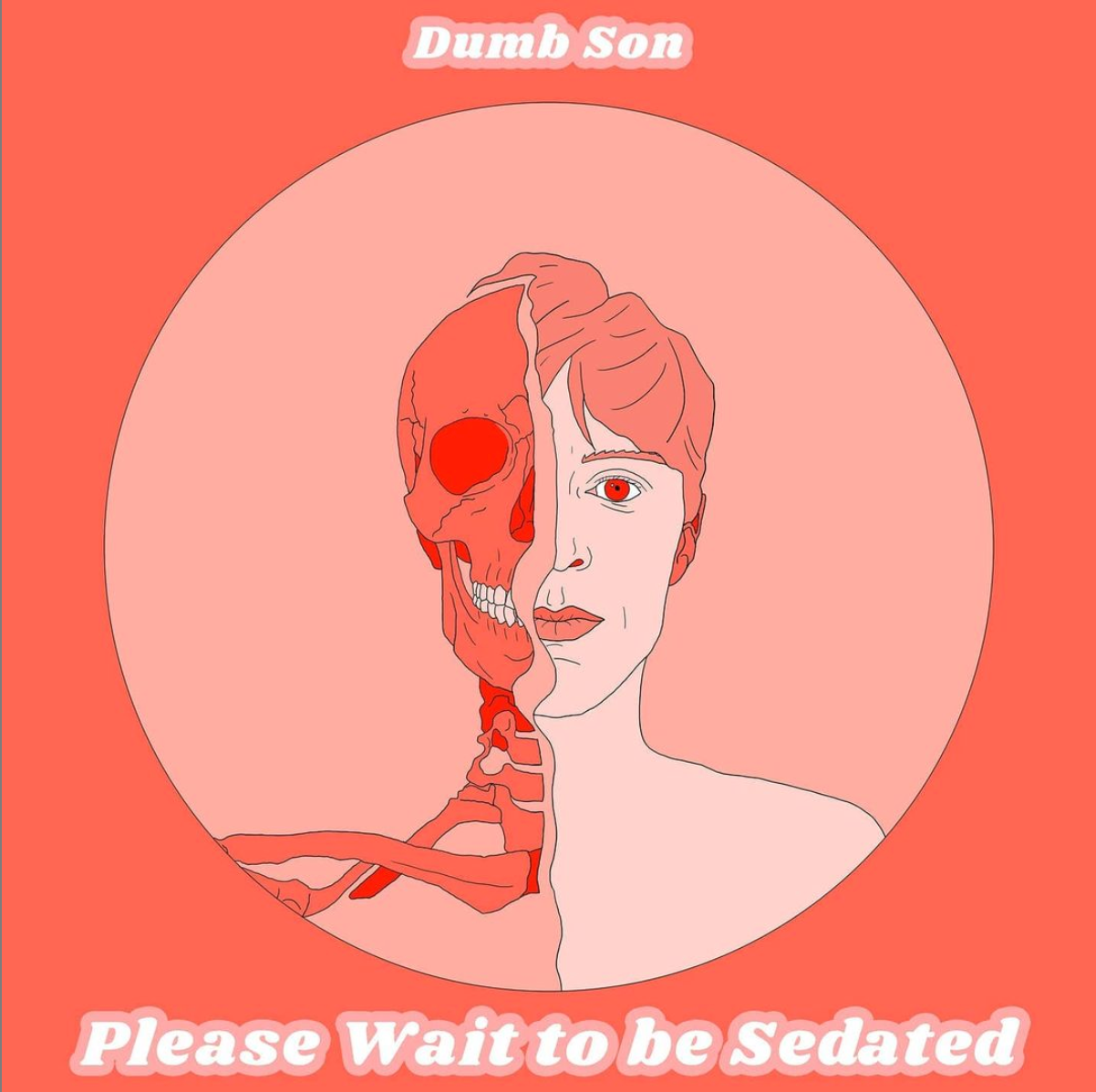 Dumb Son, Please Wait to be Sedated: Recorded