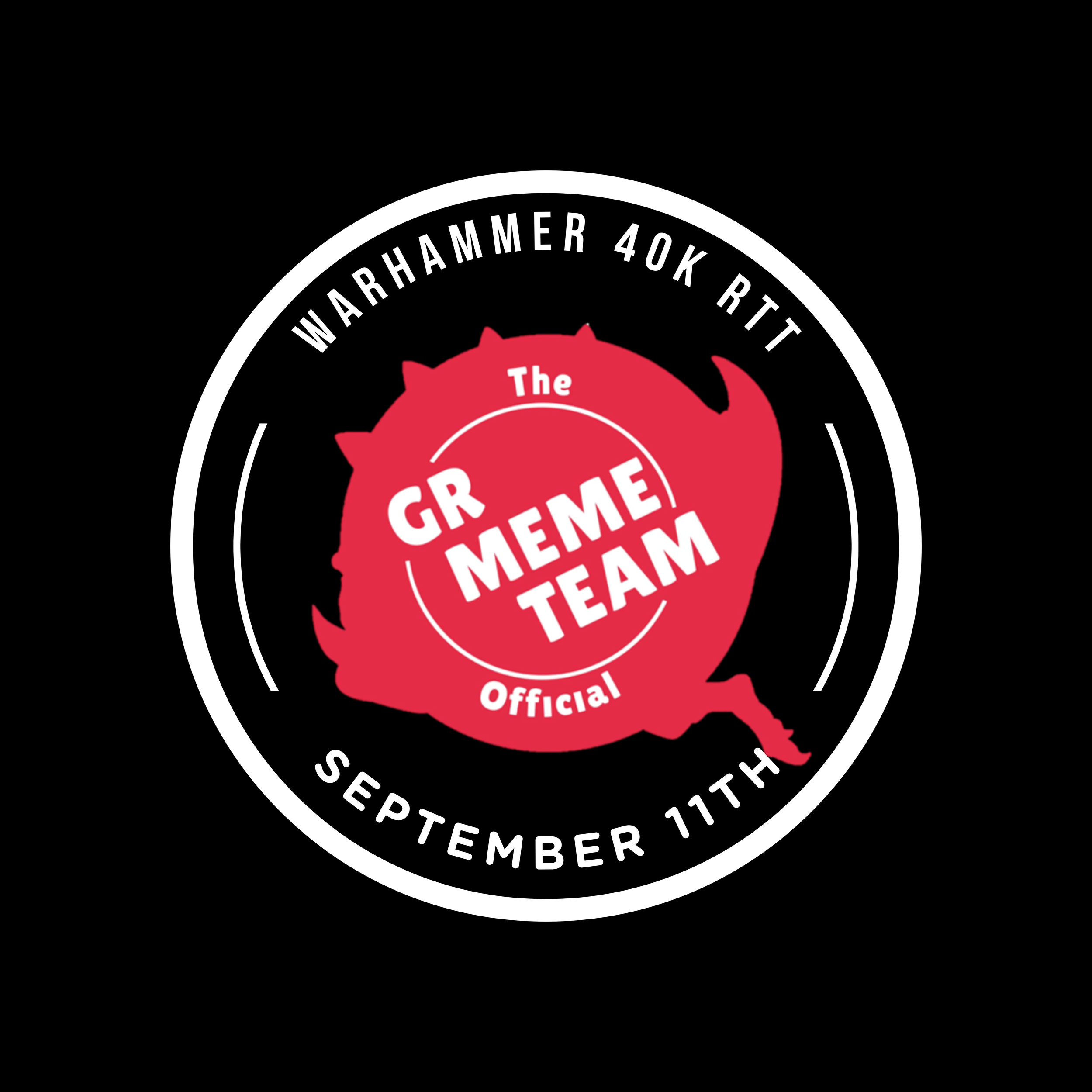 SEPTEMBER 2027 WH40k RTT - Saturday 11th September