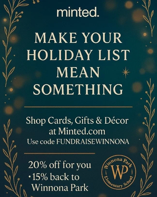 Your cards, gifts, and d&eacute;cor can do more this season.

 Use code FUNDRAISEWINNONA at Minted.com for 20% off &mdash; and Minted will give 15% back to Winnona Park Elementary.

 #ShopForGood #WinnonaParkElementary