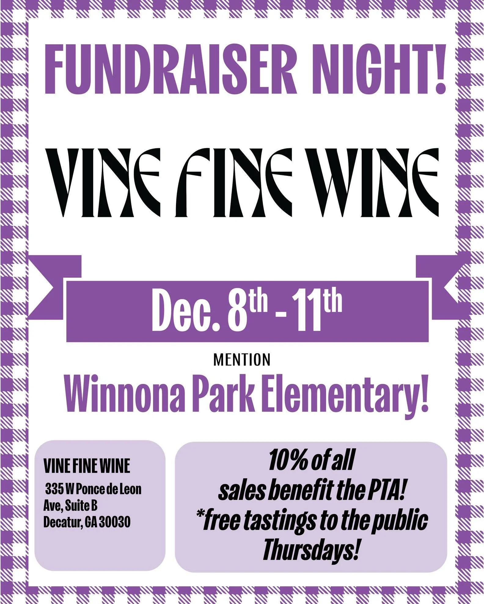 🎉 Next Spirit Night: Vine Fine Wine!
From Dec. 8 through Dec. 11, stop by Vine Fine Wine in Decatur and mention Winnona Park Elementary at checkout.

🟣 10% of all sales benefit the WP PTA!
🟣 Free public tastings on Thursdays
📍Vine Fine Wine, 335 