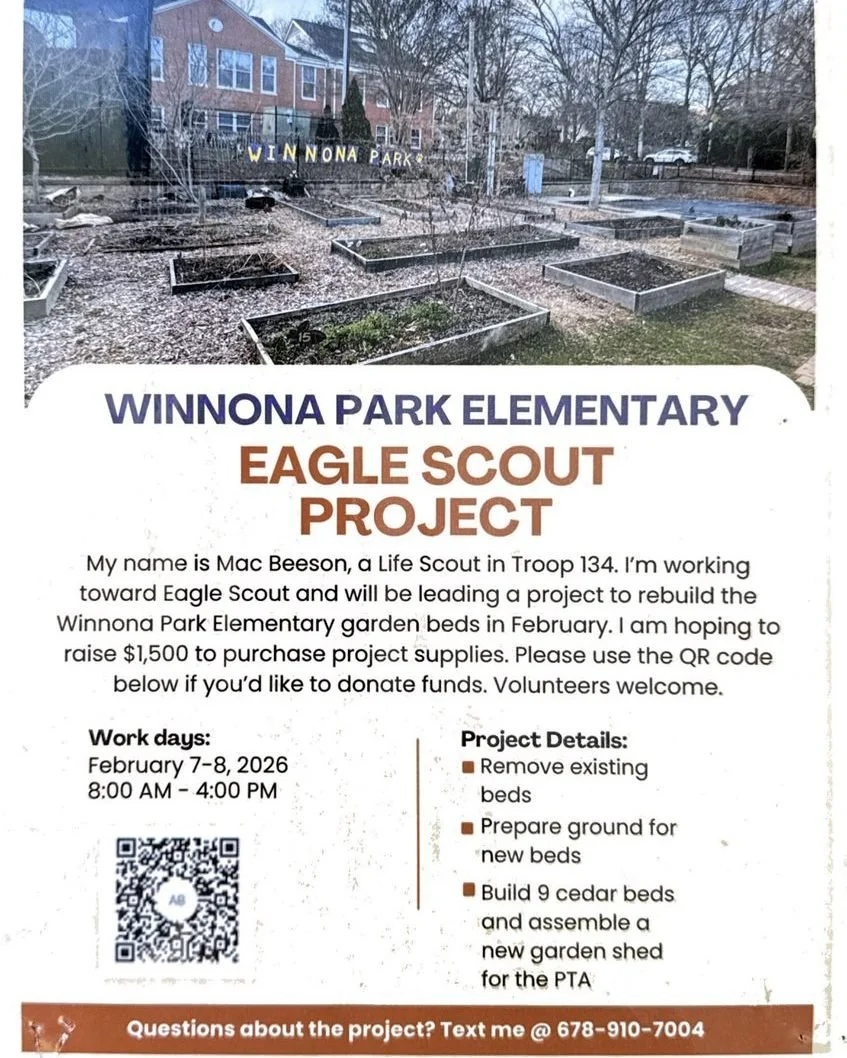 🌱 Supporting a Winnona Park Eagle Scout Project 🌱

A local Scout, Mac Beeson from Troop 134, is leading an Eagle Scout project to rebuild the garden beds at Winnona Park Elementary this February. The project will refresh our outdoor learning space 