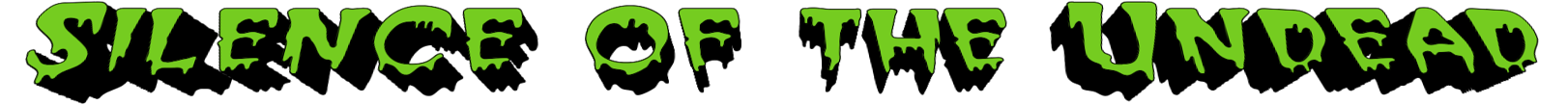 Text that reads "Silence of the Undead" in spooky, green, dripping font with a black background.