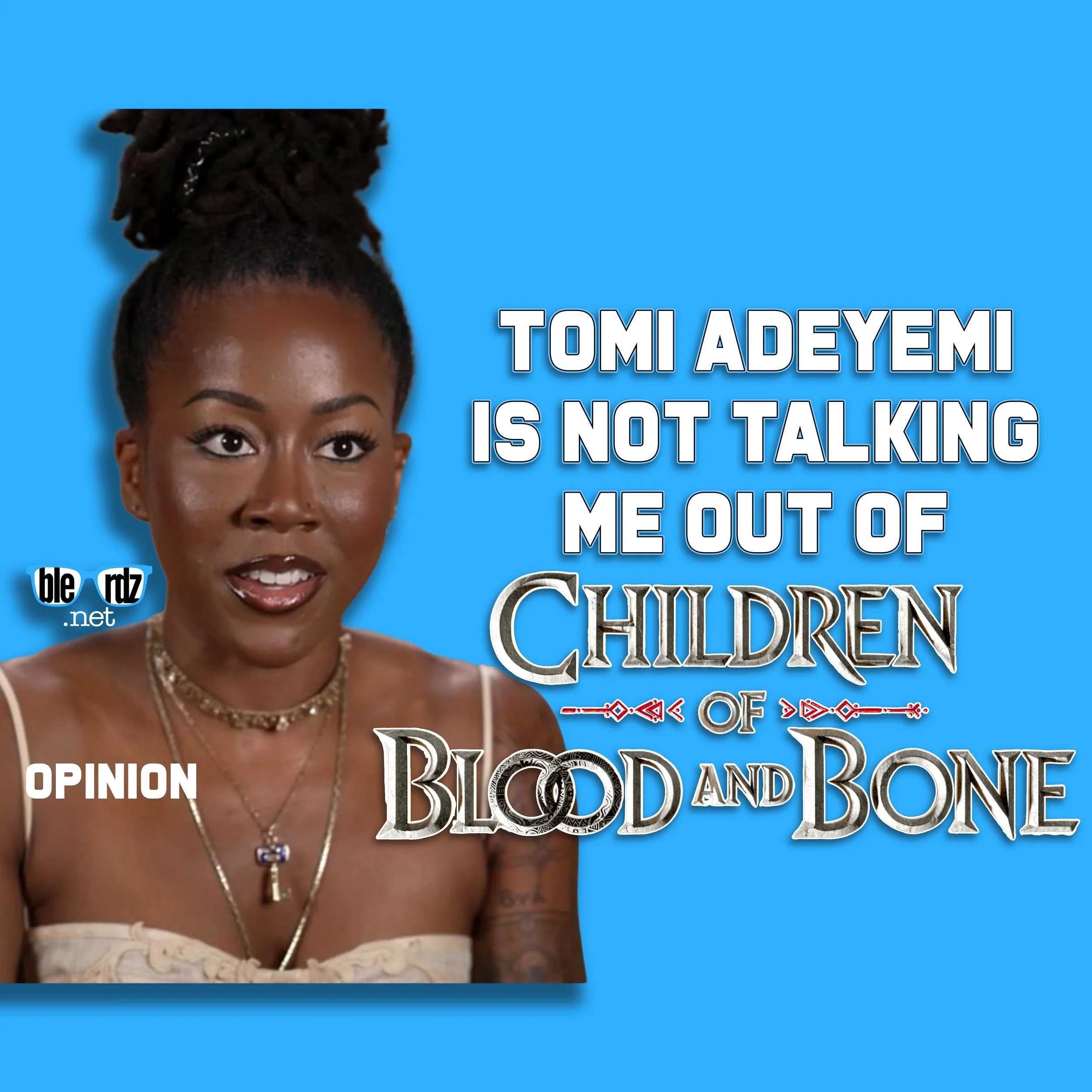 Tomi Adeyemi Is Not Talking Me Out of Children of Blood and Bone