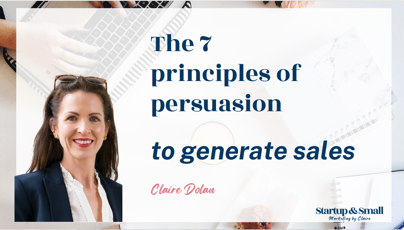 "The 7 principles of persuasion to generate sales" and branding "Startup & Small Marketing by Claire Dolan."