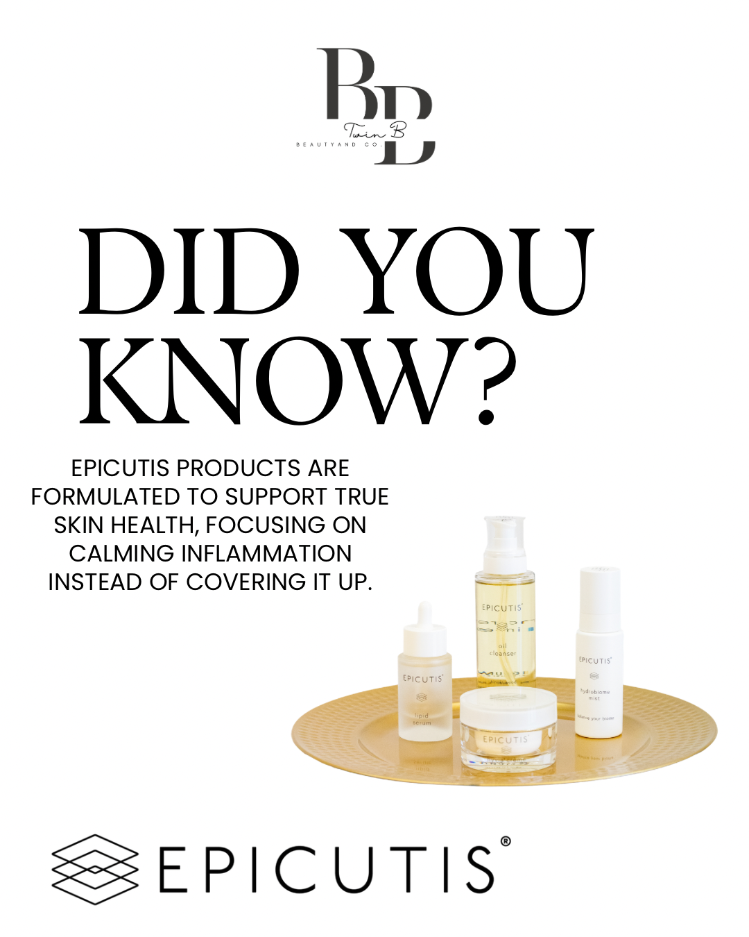 A promotional poster for Epicutis skincare products with the heading 'Did you know?' and a brief description about supporting true skin health. The poster features an image of four skincare bottles on a gold tray, with the Epicutis logo at the bottom.